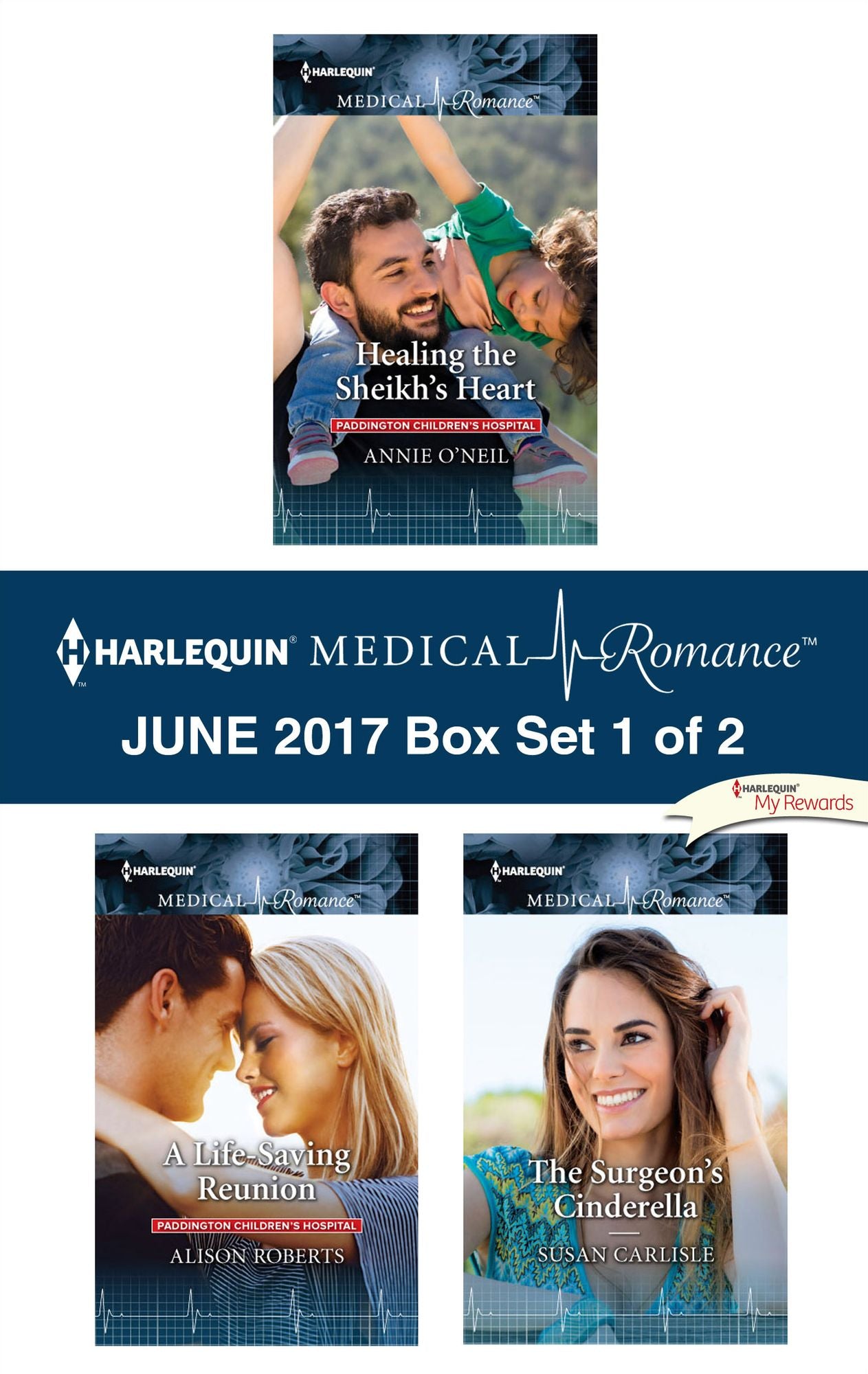Harlequin Medical Romance June 2017 - Box Set 1 of 2: Healing the Sheikh's HeartA Life-Saving ReunionThe Surgeon's Cinderella