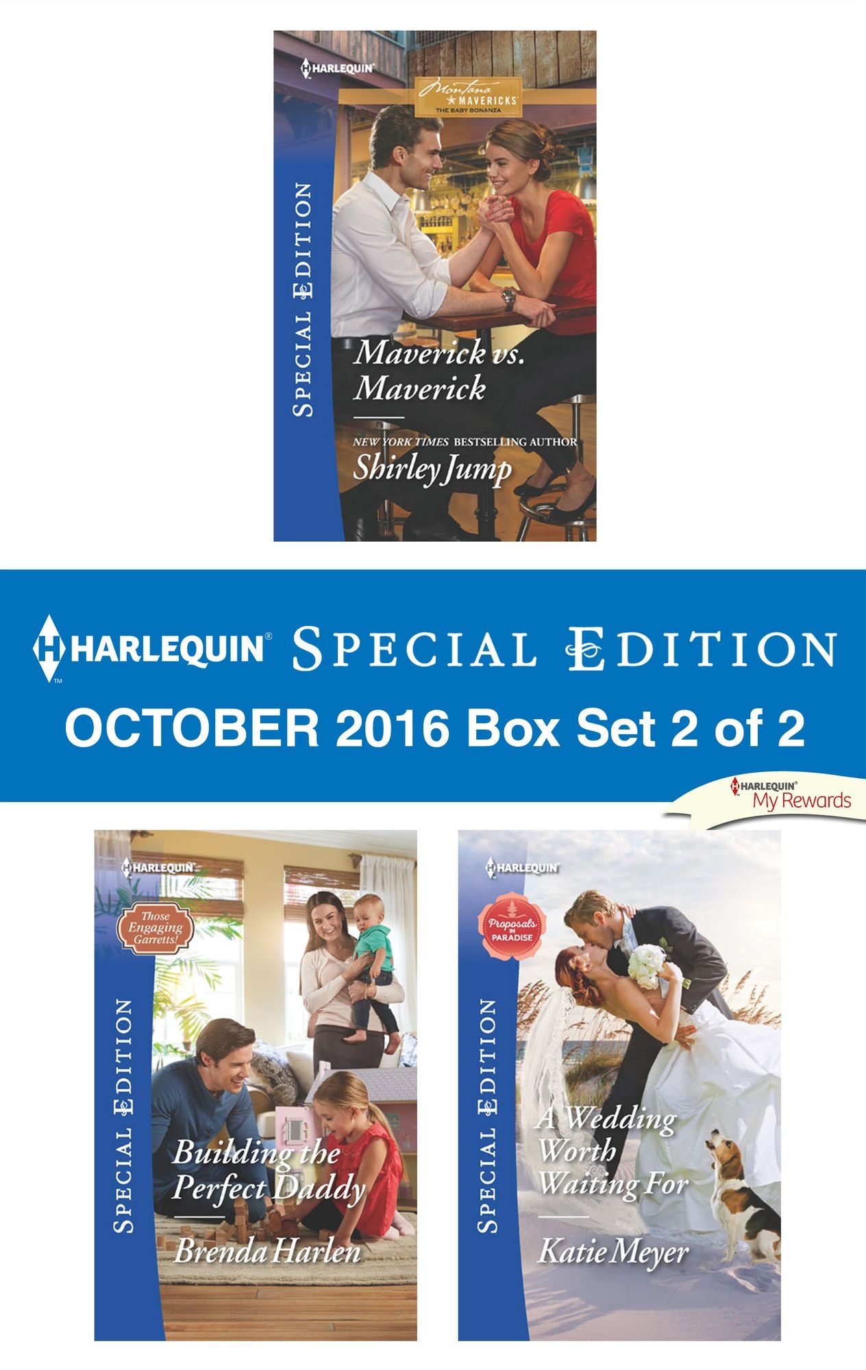 Harlequin Special Edition October 2016 Box Set 2 of 2: Maverick vs. MaverickBuilding the Perfect DaddyA Wedding Worth Waiting For