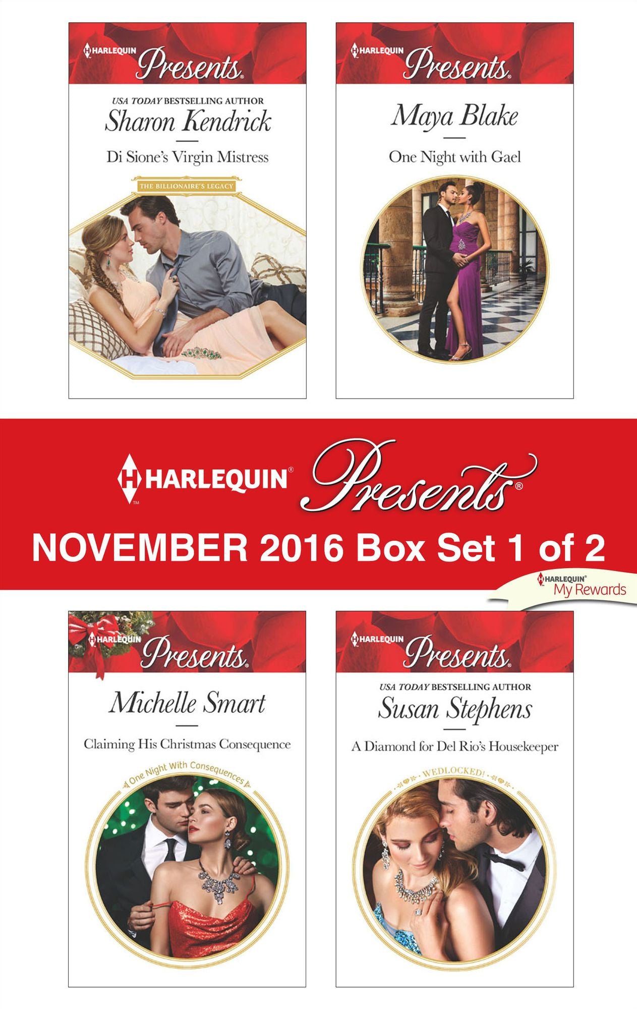 Harlequin Presents November 2016 - Box Set 1 of 2: Di Sione's Virgin MistressClaiming His Christmas ConsequenceOne Night with GaelA Diamond for Del Rio's Housekeeper