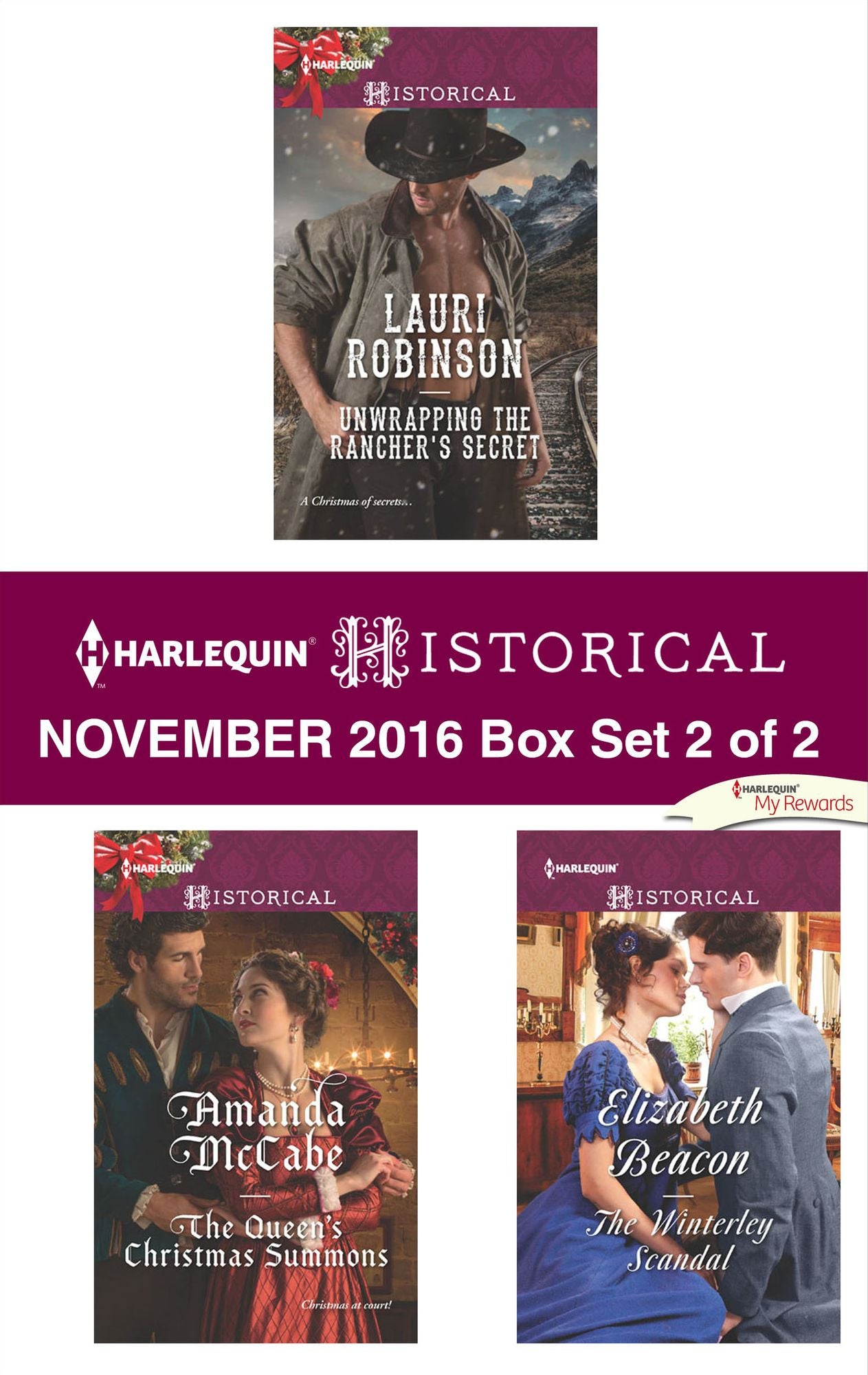 Harlequin Historical November 2016 - Box Set 2 of 2: Unwrapping the Rancher's SecretThe Queen's Christmas SummonsThe Winterley Scandal