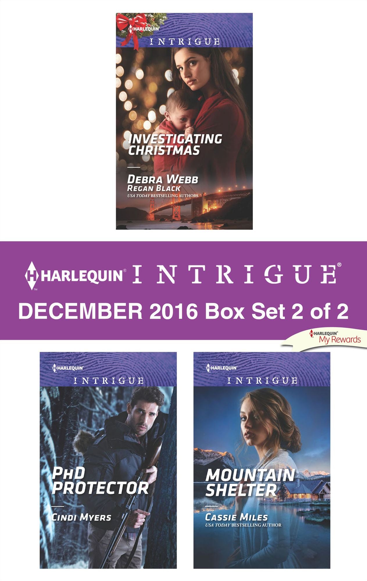 Harlequin Intrigue December 2016 - Box Set 2 of 2: Investigating ChristmasPhD ProtectorMountain Shelter