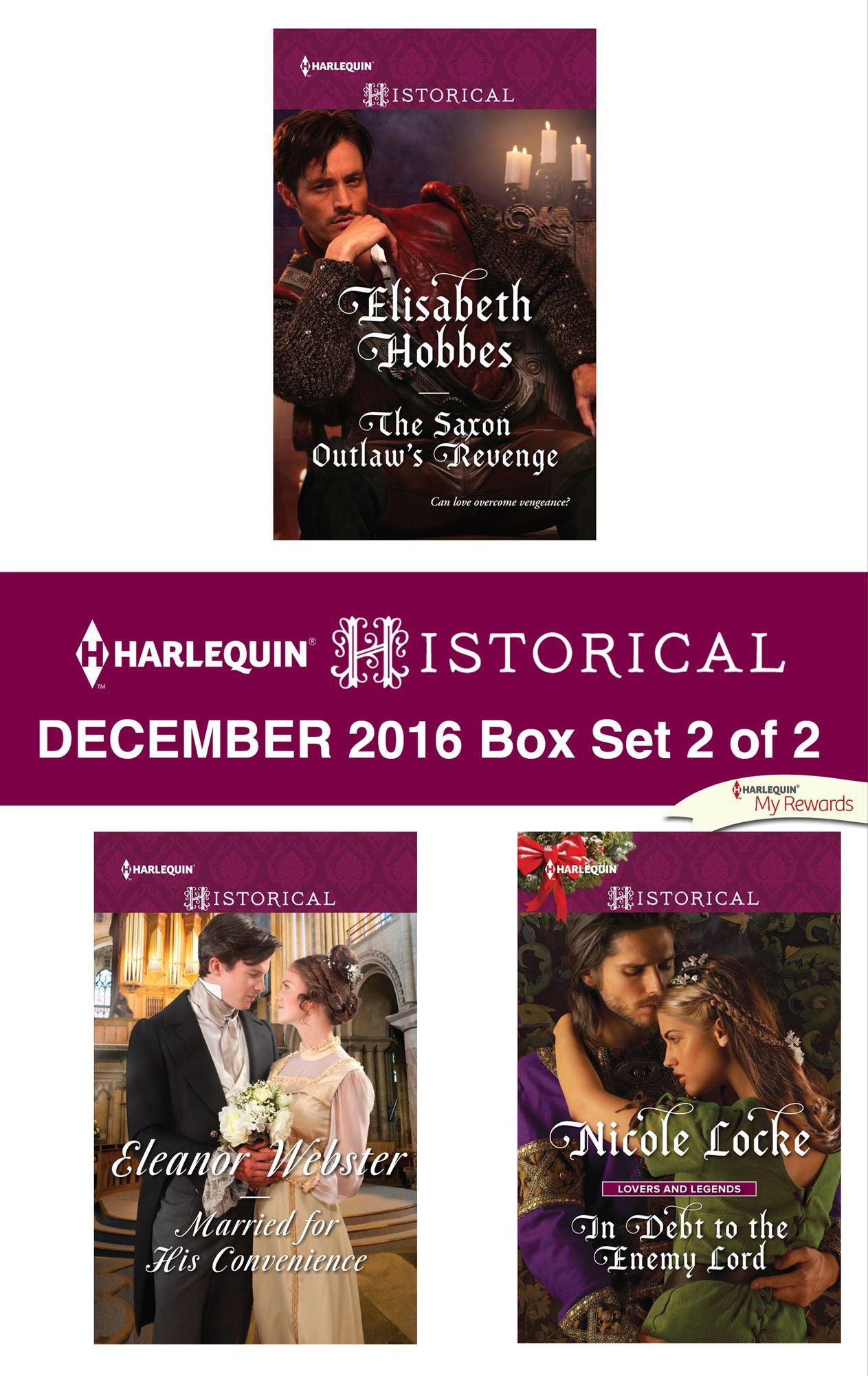 Harlequin Historical December 2016 - Box Set 2 of 2: The Saxon Outlaw's RevengeMarried for His ConvenienceIn Debt to the Enemy Lord