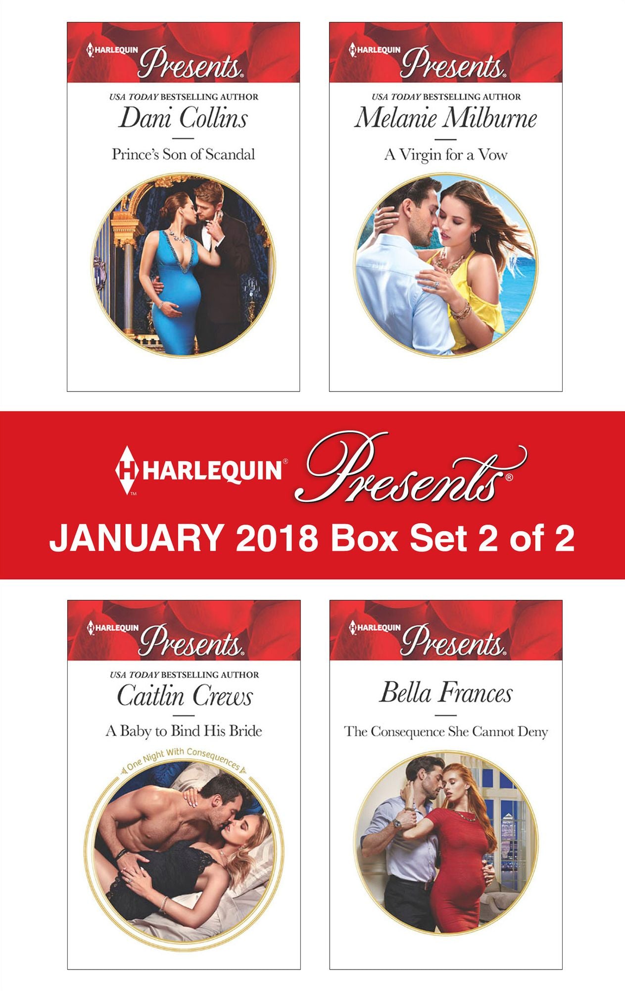 Harlequin Presents January 2018 - Box Set 2 of 2: Prince's Son of ScandalA Baby to Bind His BrideA Virgin for a VowThe Consequence She Cannot Deny