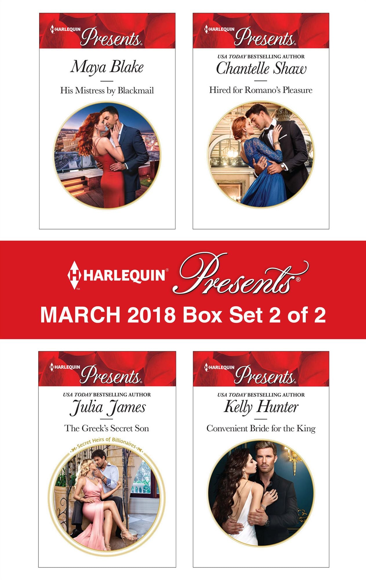 Harlequin Presents March 2018 - Box Set 2 of 2: His Mistress by BlackmailThe Greek's Secret SonHired for Romano's PleasureConvenient Bride for the King