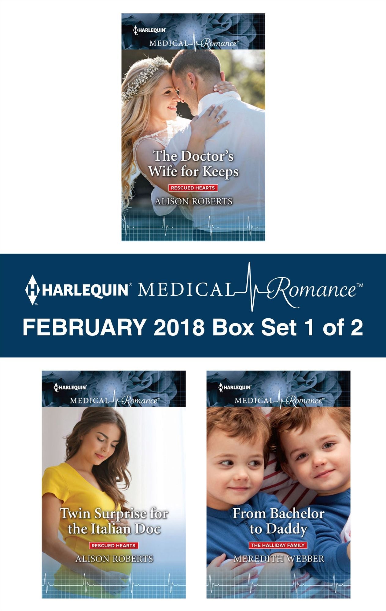 Harlequin Medical Romance February 2018 - Box Set 1 of 2: The Doctor's Wife for KeepsTwin Surprise for the Italian DocFrom Bachelor to Daddy