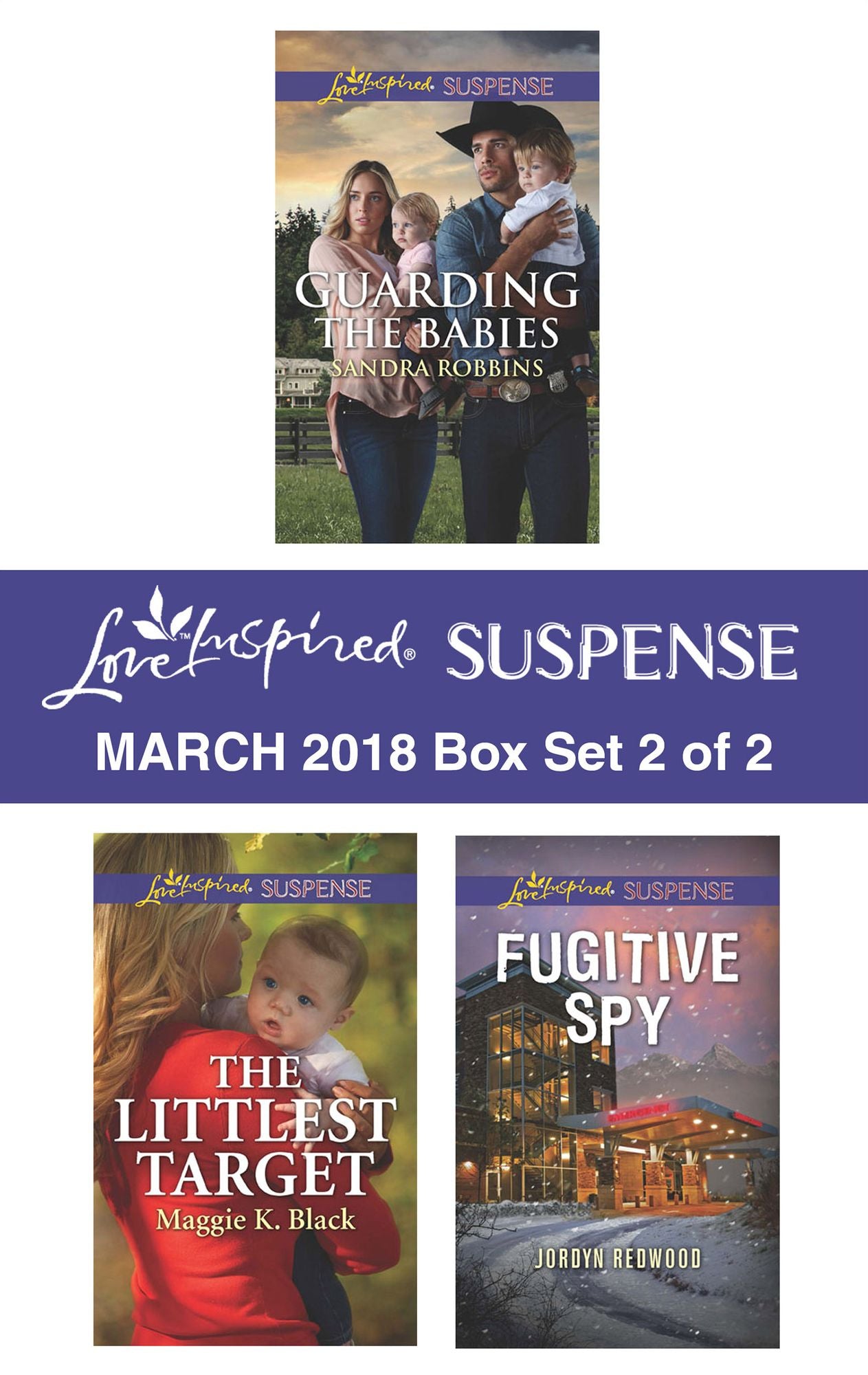 Harlequin Love Inspired Suspense March 2018 - Box Set 2 of 2: Guarding the BabiesThe Littlest TargetFugitive Spy