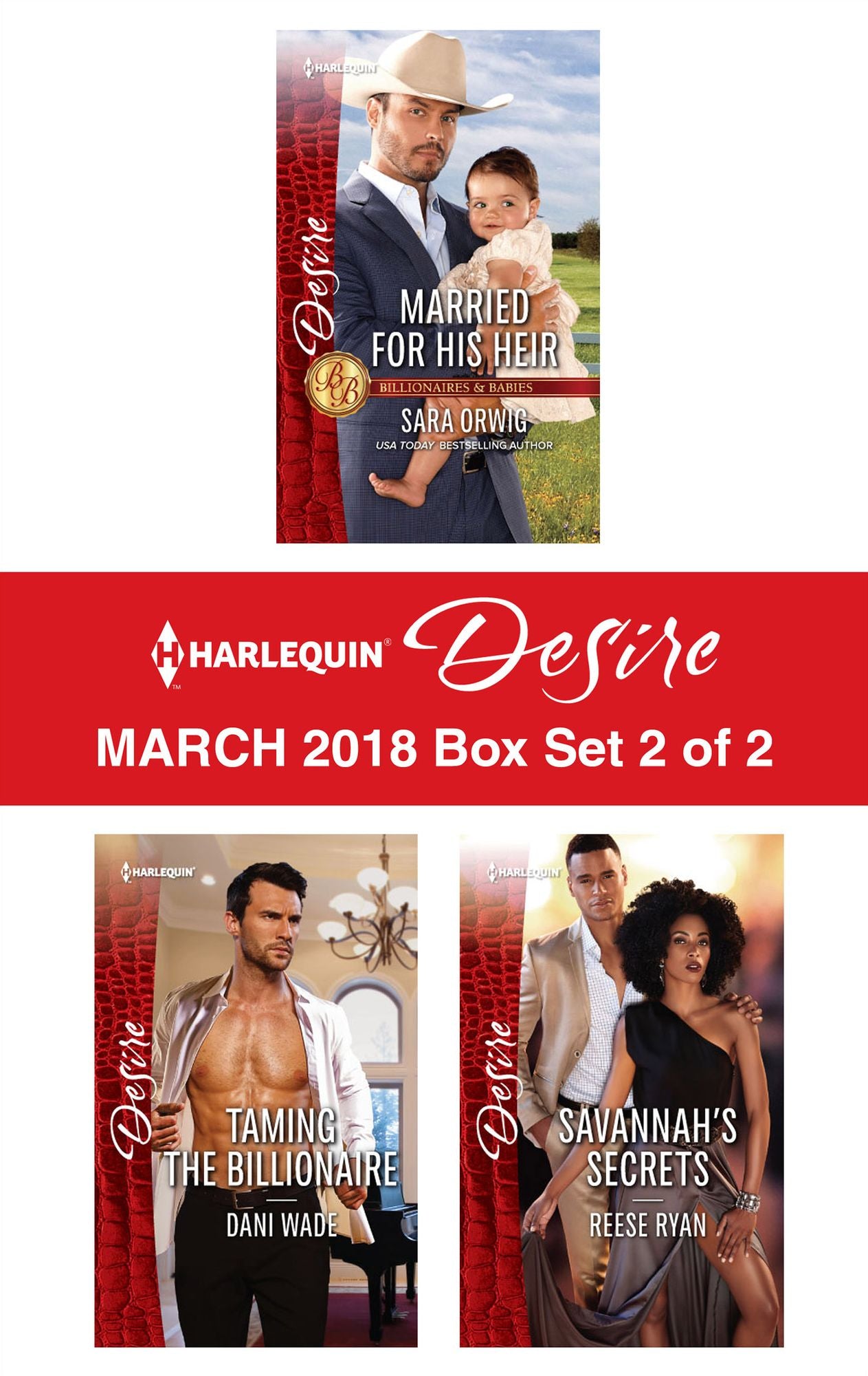 Harlequin Desire March 2018 - Box Set 2 of 2: Married for His HeirTaming the BillionaireSavannah's Secrets