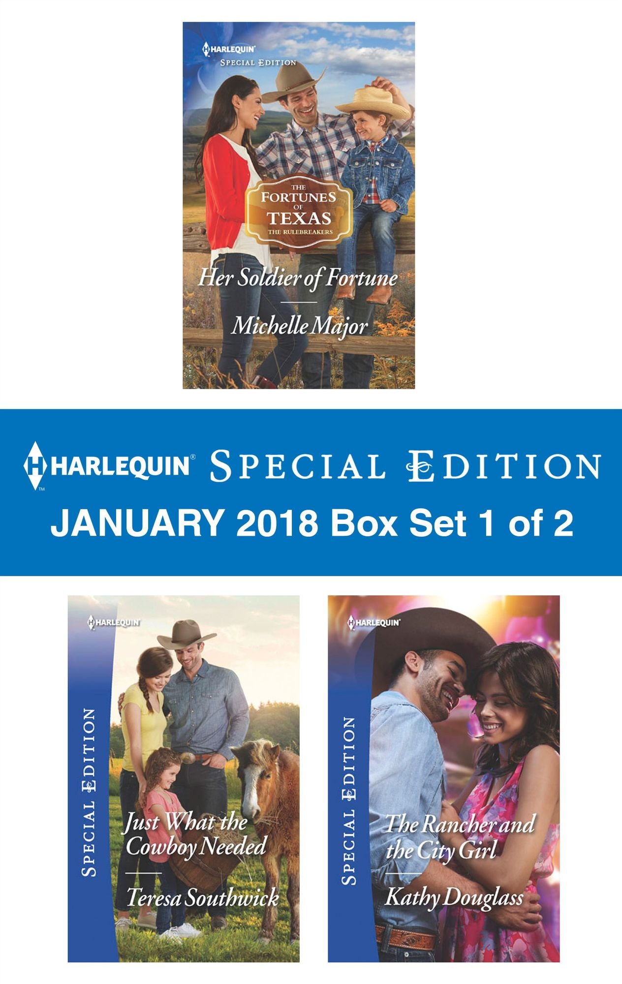 Harlequin Special Edition January 2018 Box Set 1 of 2: Her Soldier of FortuneJust What the Cowboy NeededThe Rancher and the City Girl
