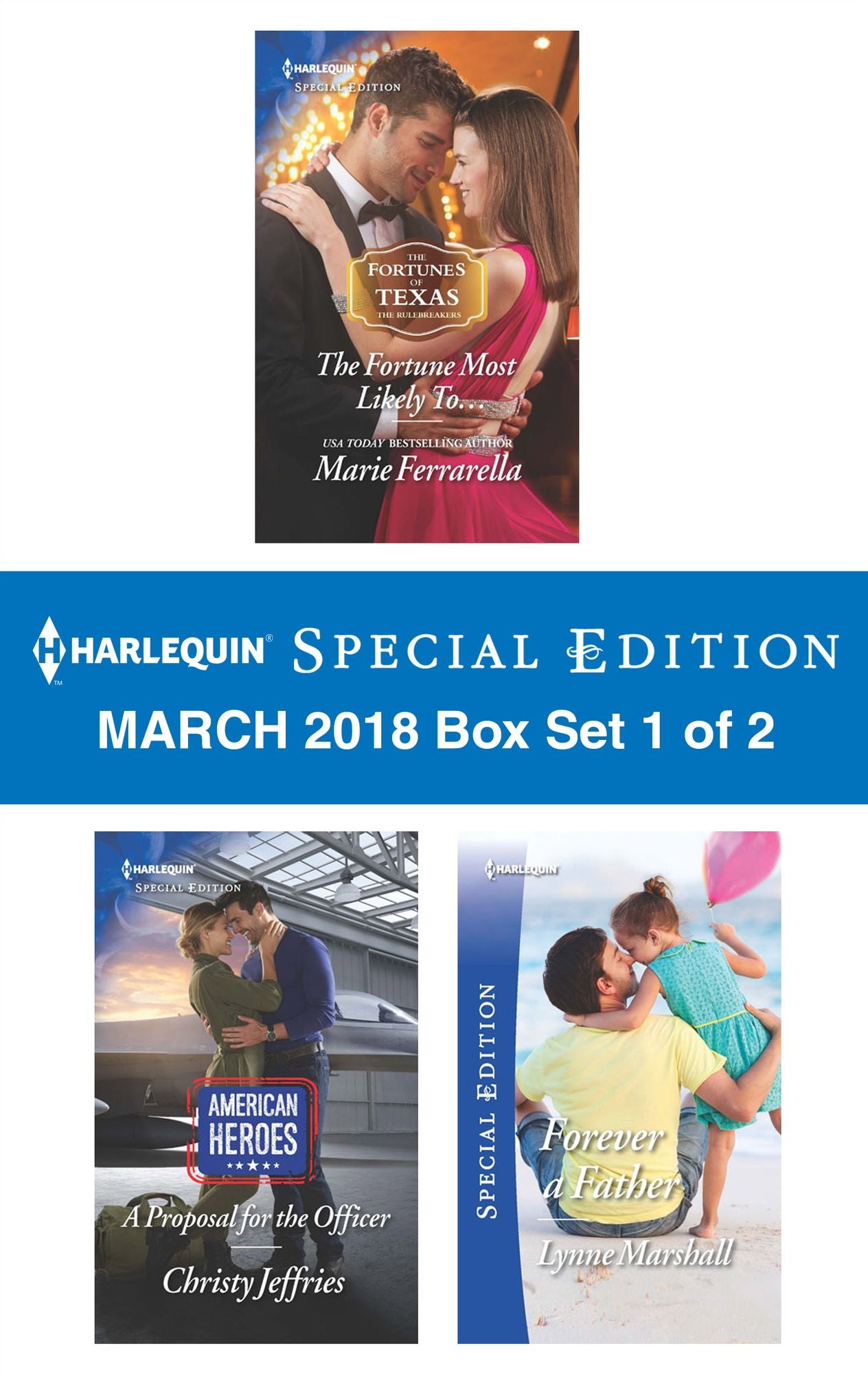 Harlequin Special Edition March 2018 Box Set 1 of 2: The Fortune Most Likely To...A Proposal for the OfficerForever a Father