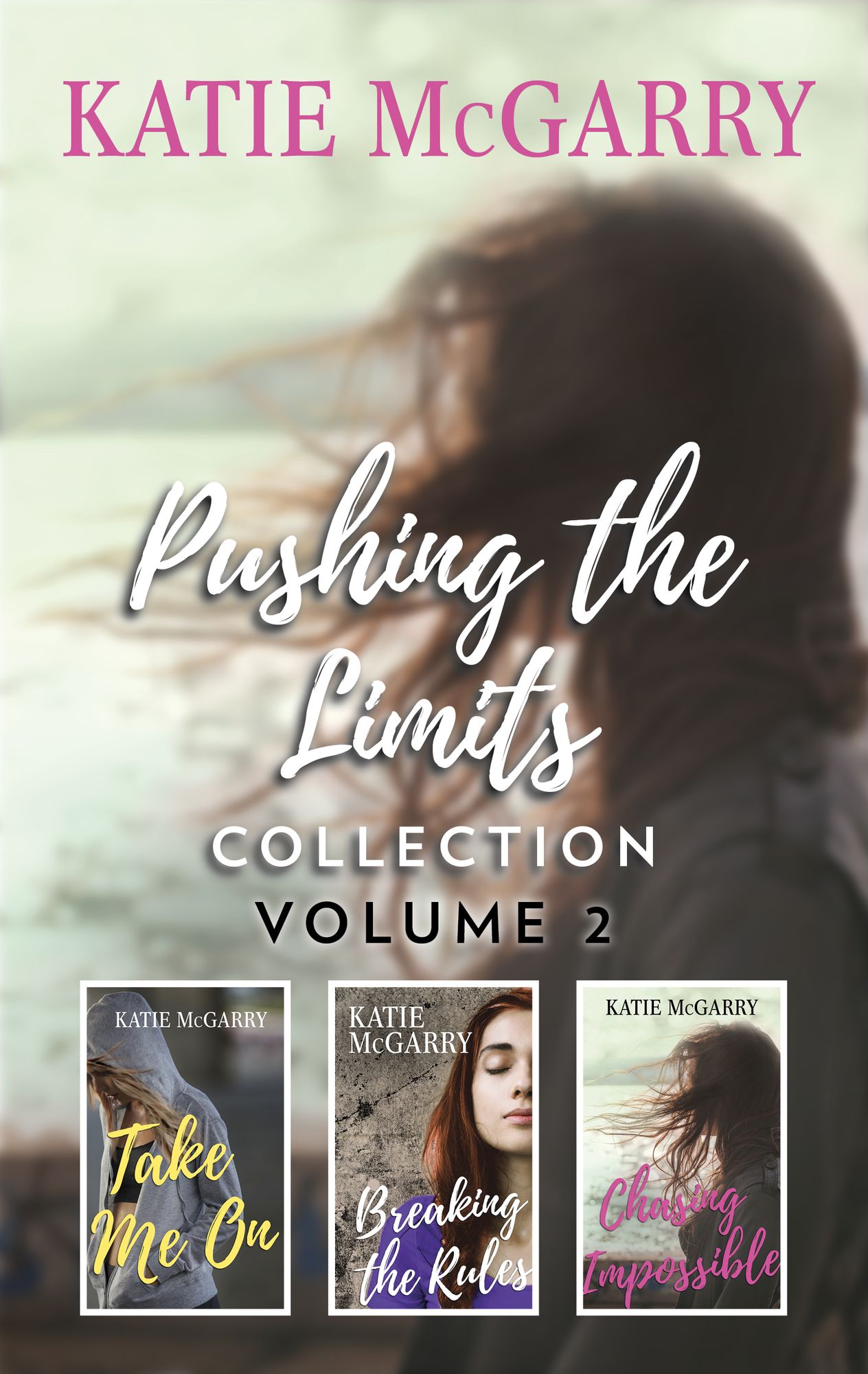 Pushing the Limits Collection Volume 2: Take Me OnBreaking the RulesChasing Impossible