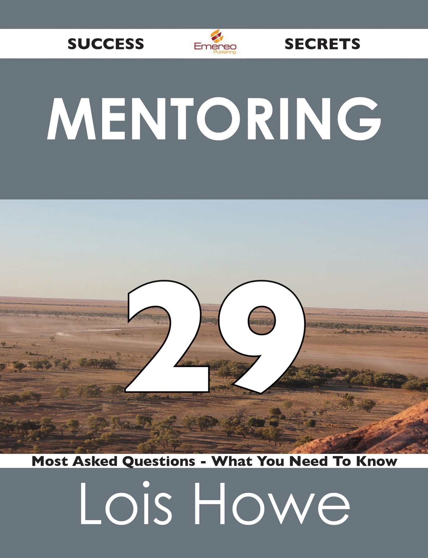 Mentoring 29 Success Secrets - 29 Most Asked Questions On Mentoring - What You Need To Know