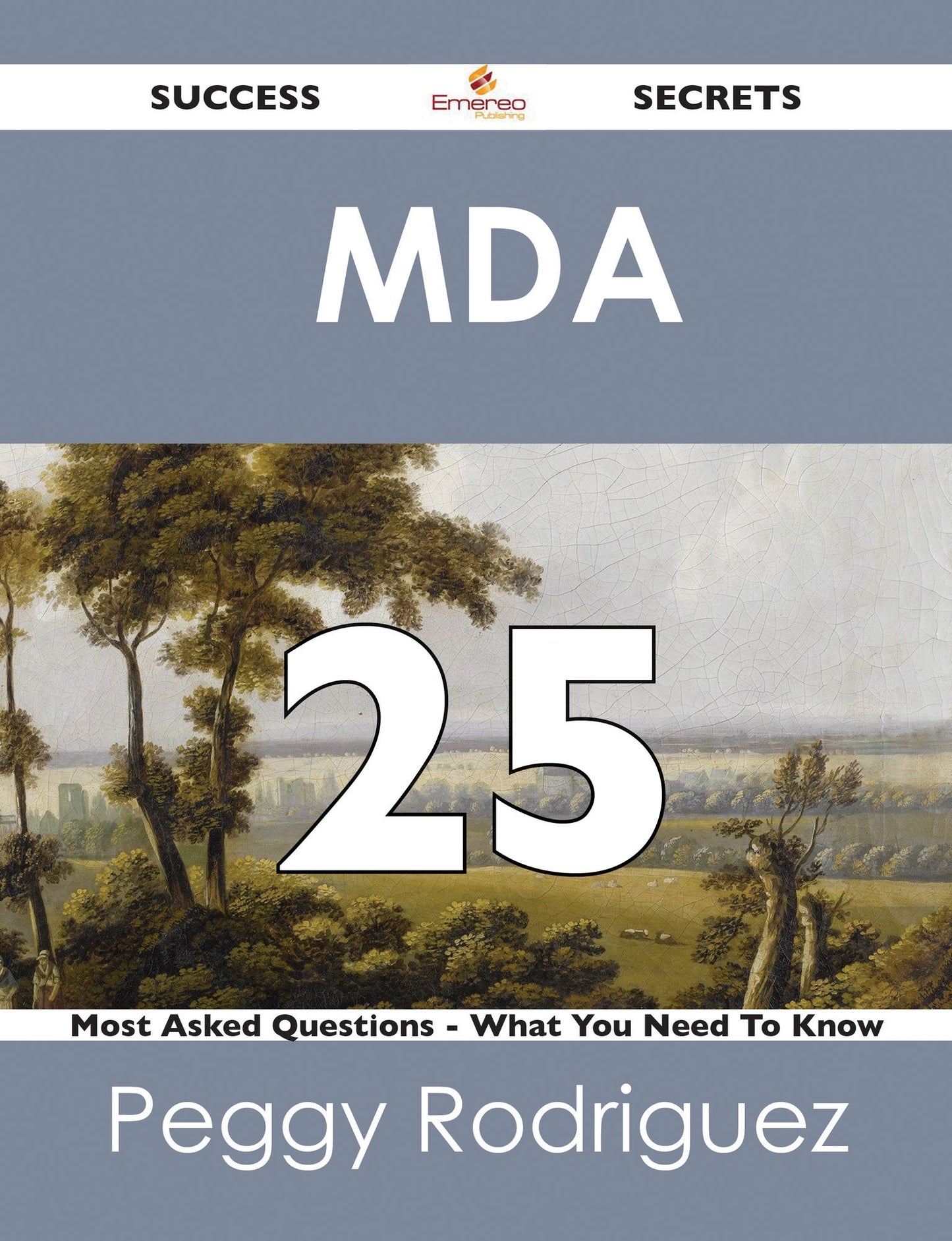 MDA 25 Success Secrets - 25 Most Asked Questions On MDA - What You Need To Know