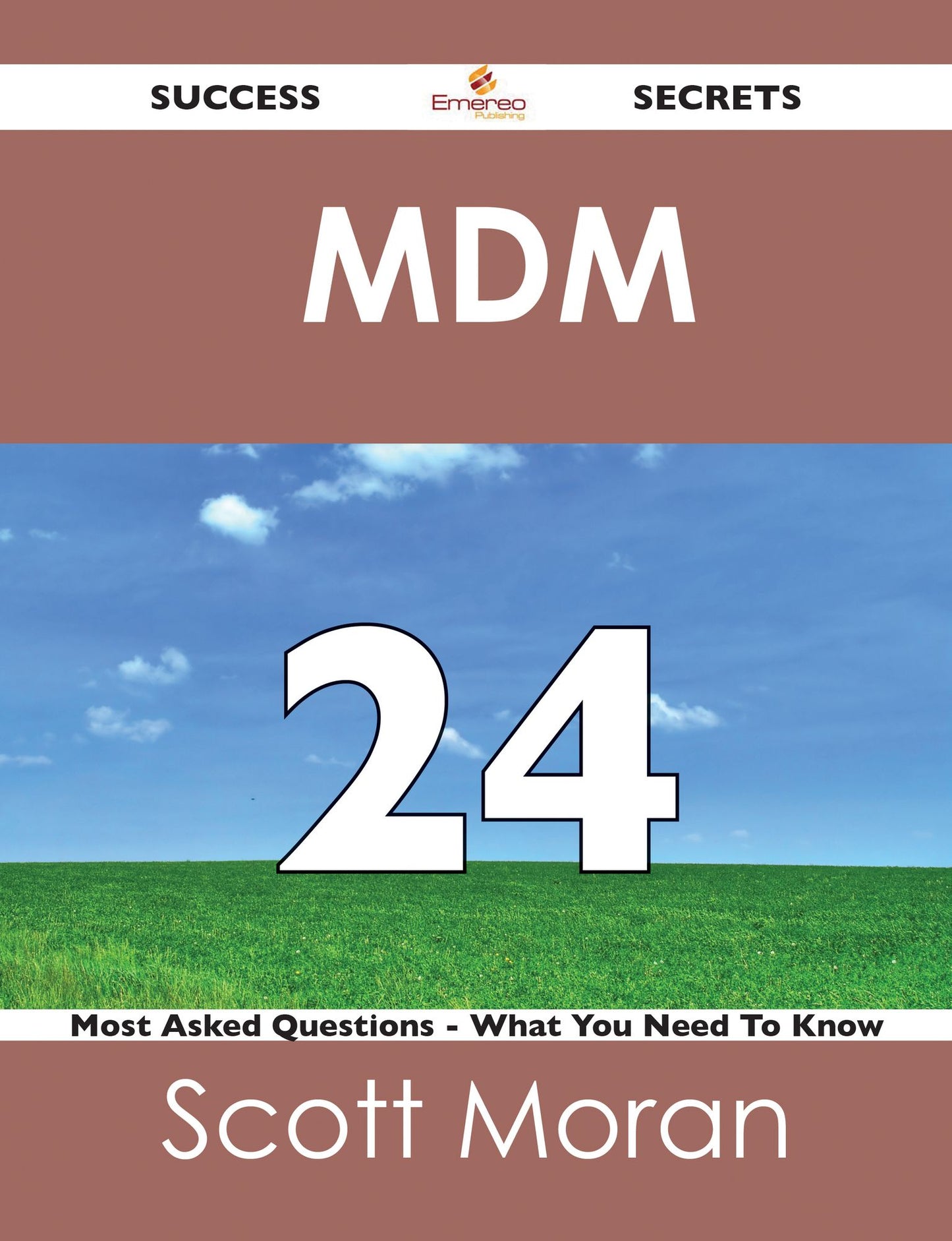 MDM 24 Success Secrets - 24 Most Asked Questions On MDM - What You Need To Know