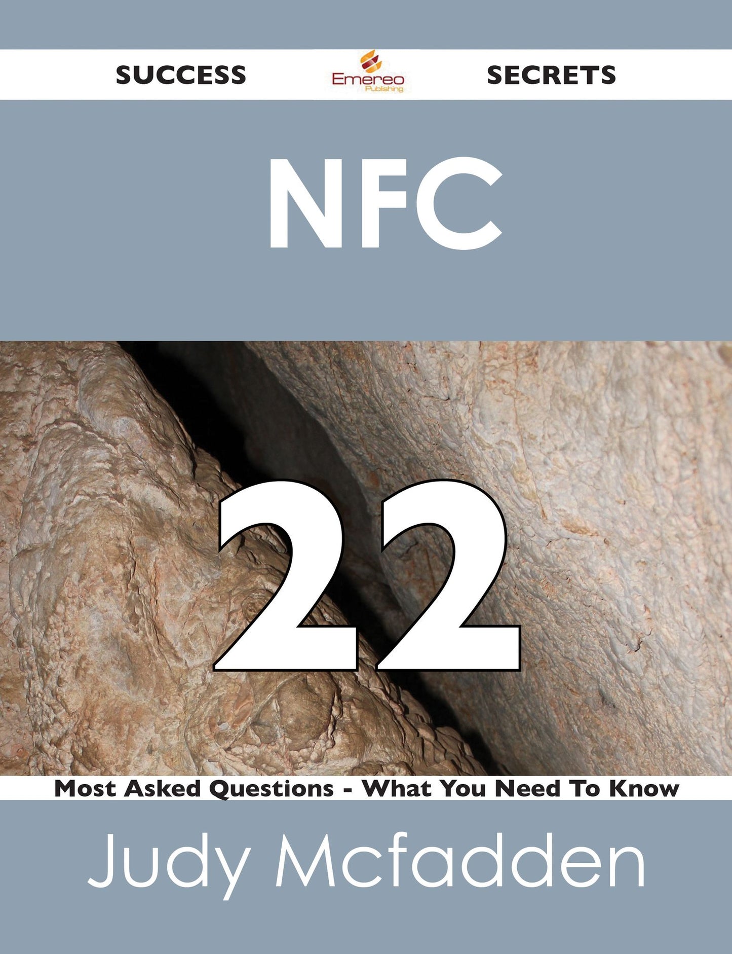 NFC 22 Success Secrets - 22 Most Asked Questions On NFC - What You Need To Know