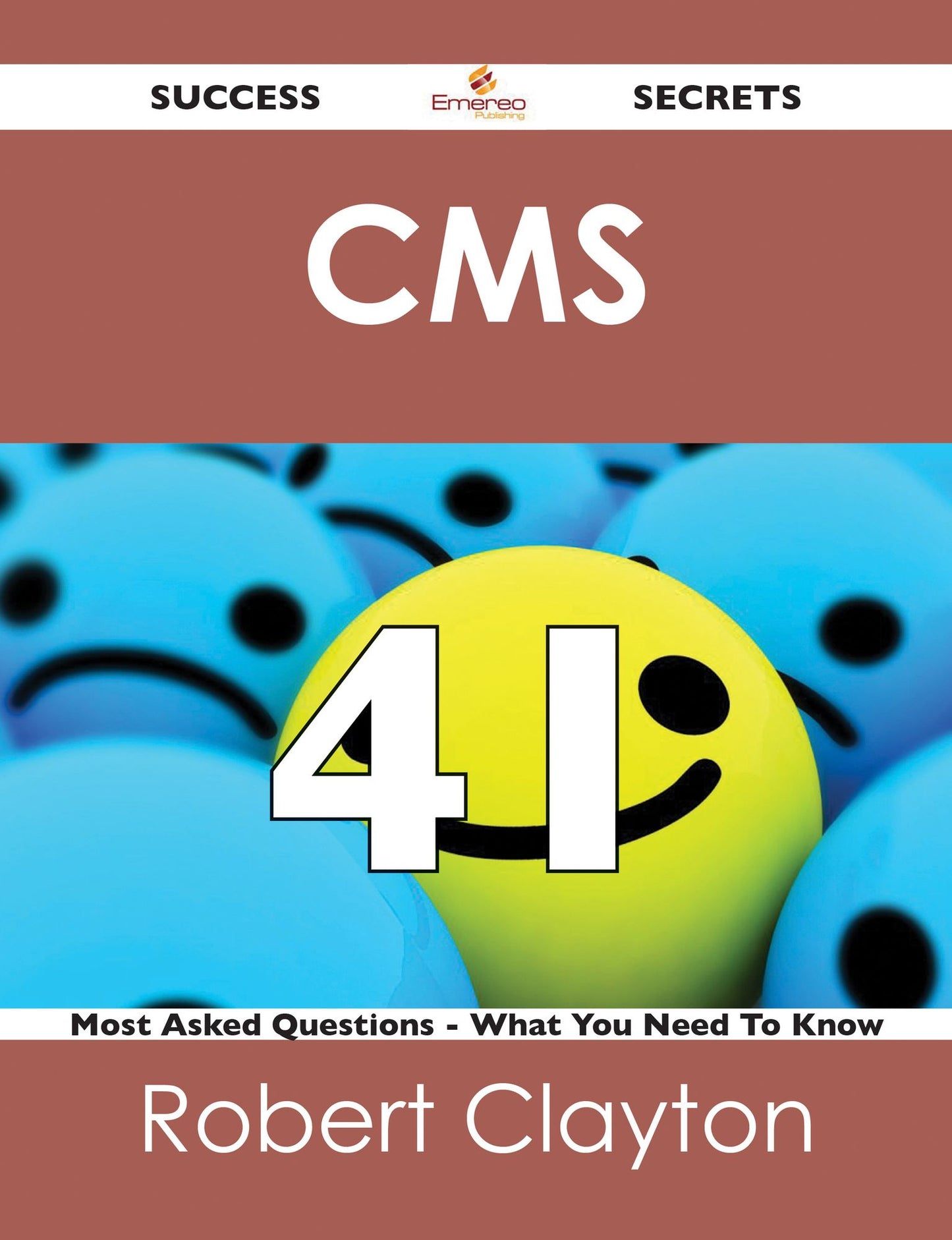 CMS 41 Success Secrets - 41 Most Asked Questions On CMS - What You Need To Know