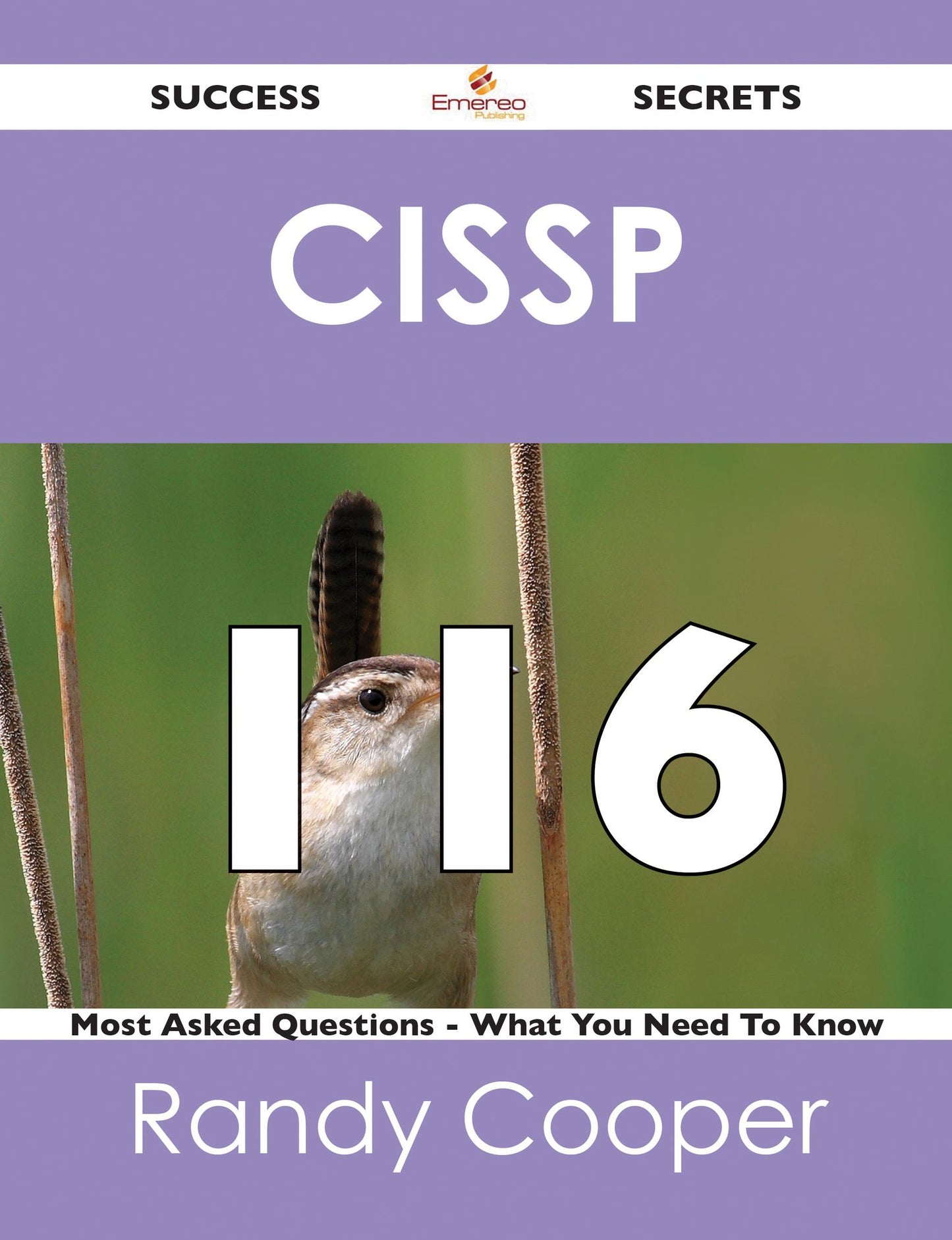 CISSP 116 Success Secrets - 116 Most Asked Questions On CISSP - What You Need To Know