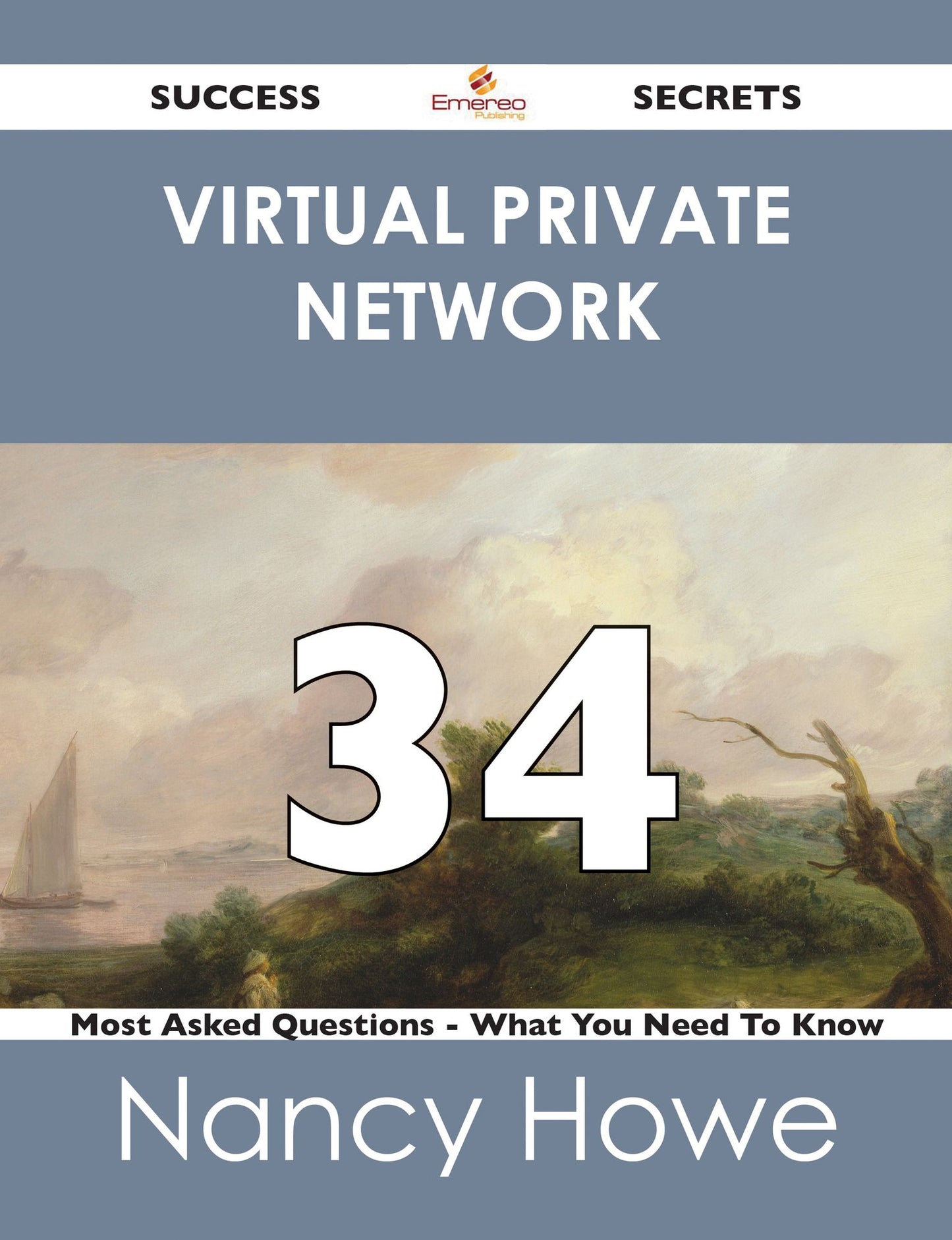 Virtual Private Network 34 Success Secrets - 34 Most Asked Questions On Virtual Private Network - What You Need To Know