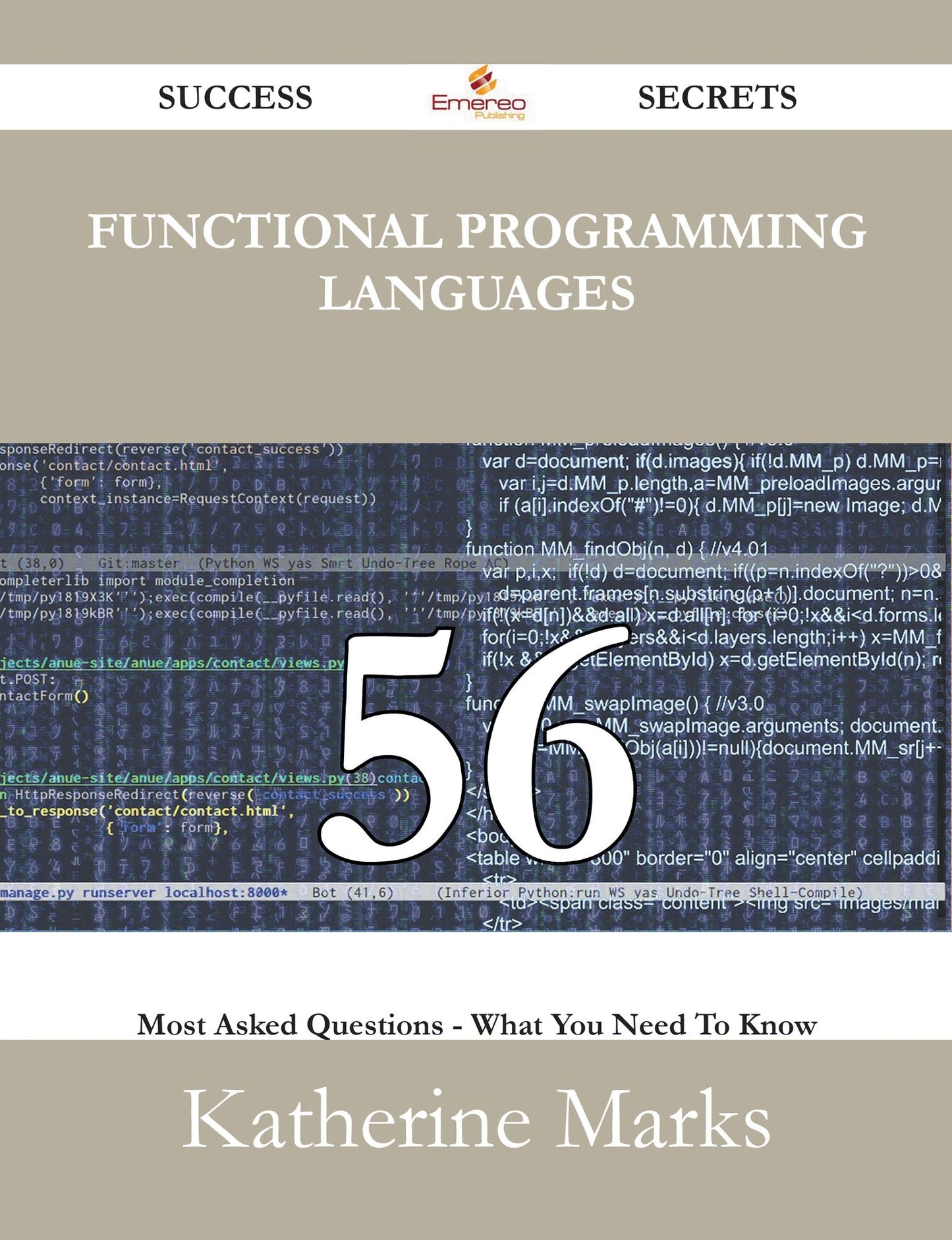 Functional Programming Languages 56 Success Secrets - 56 Most Asked Questions On Functional Programming Languages - What You Need To Know