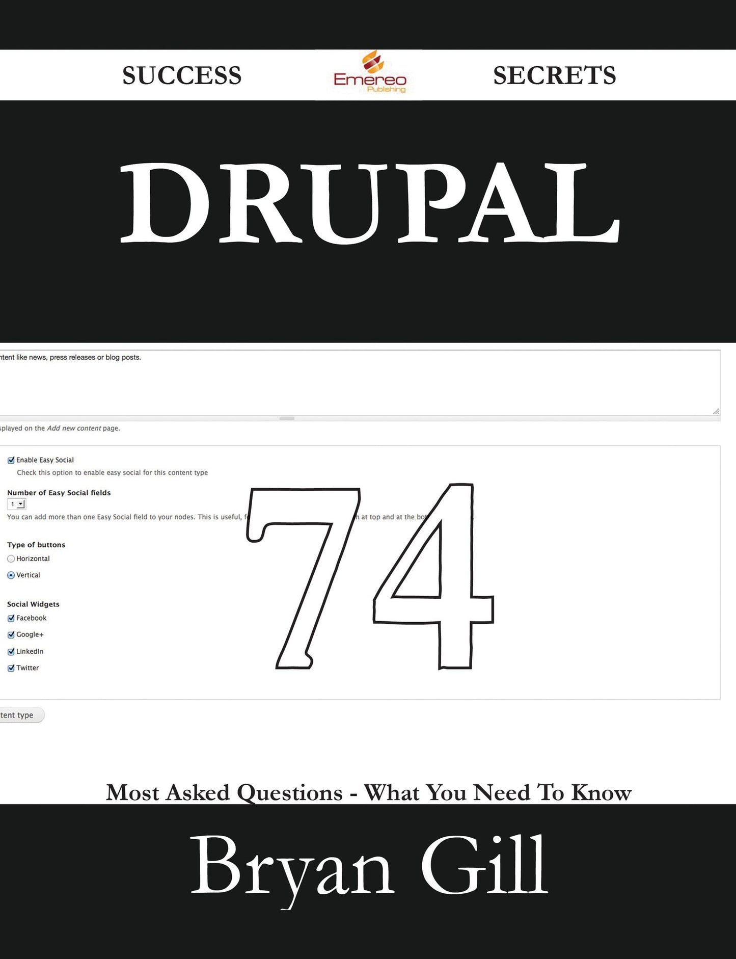 Drupal 74 Success Secrets - 74 Most Asked Questions On Drupal - What You Need To Know