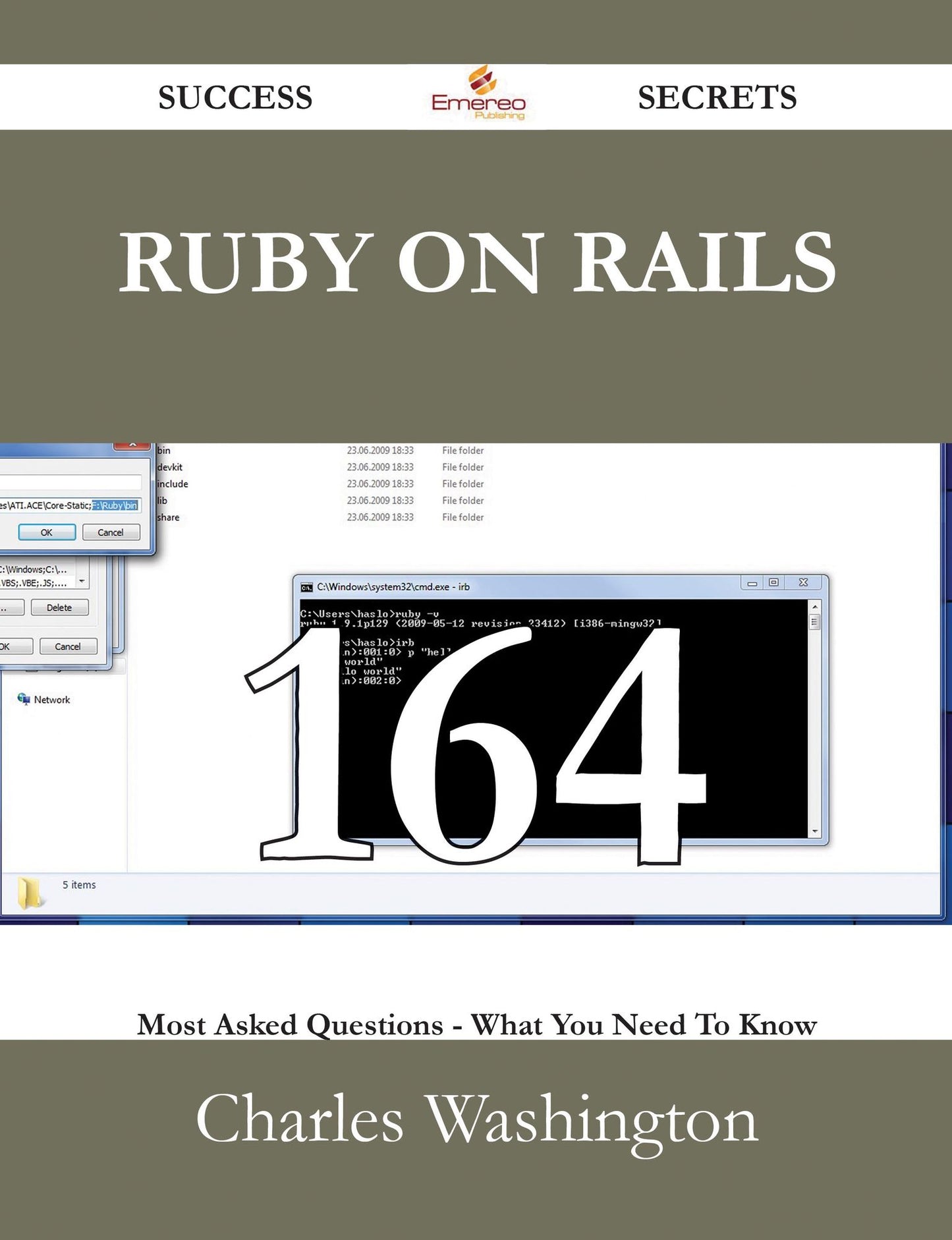 Ruby on Rails 164 Success Secrets - 164 Most Asked Questions On Ruby on Rails - What You Need To Know