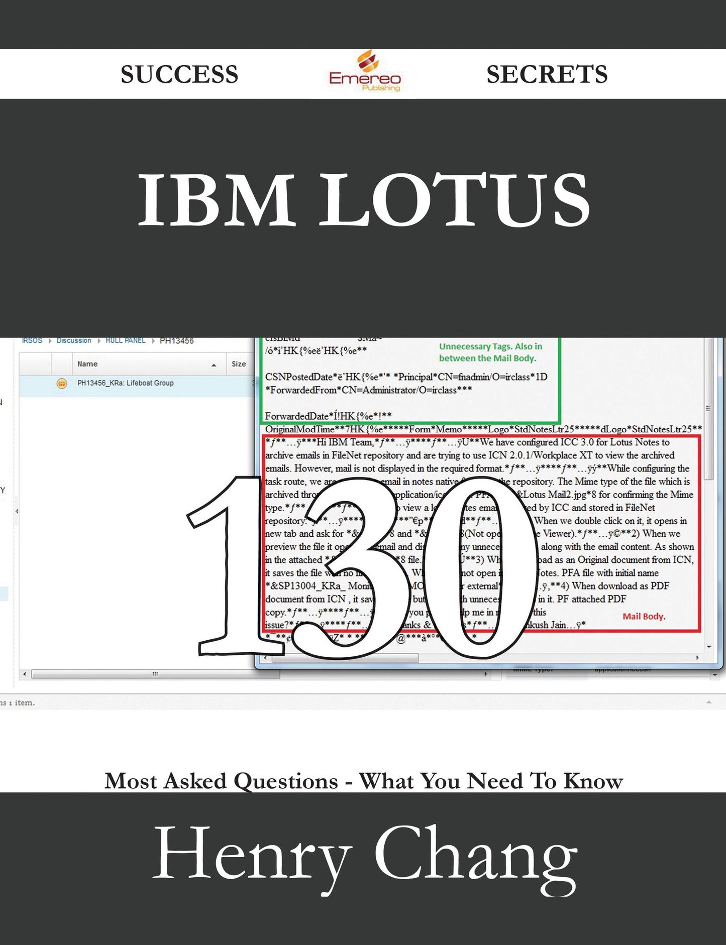 IBM Lotus 130 Success Secrets - 130 Most Asked Questions On IBM Lotus - What You Need To Know