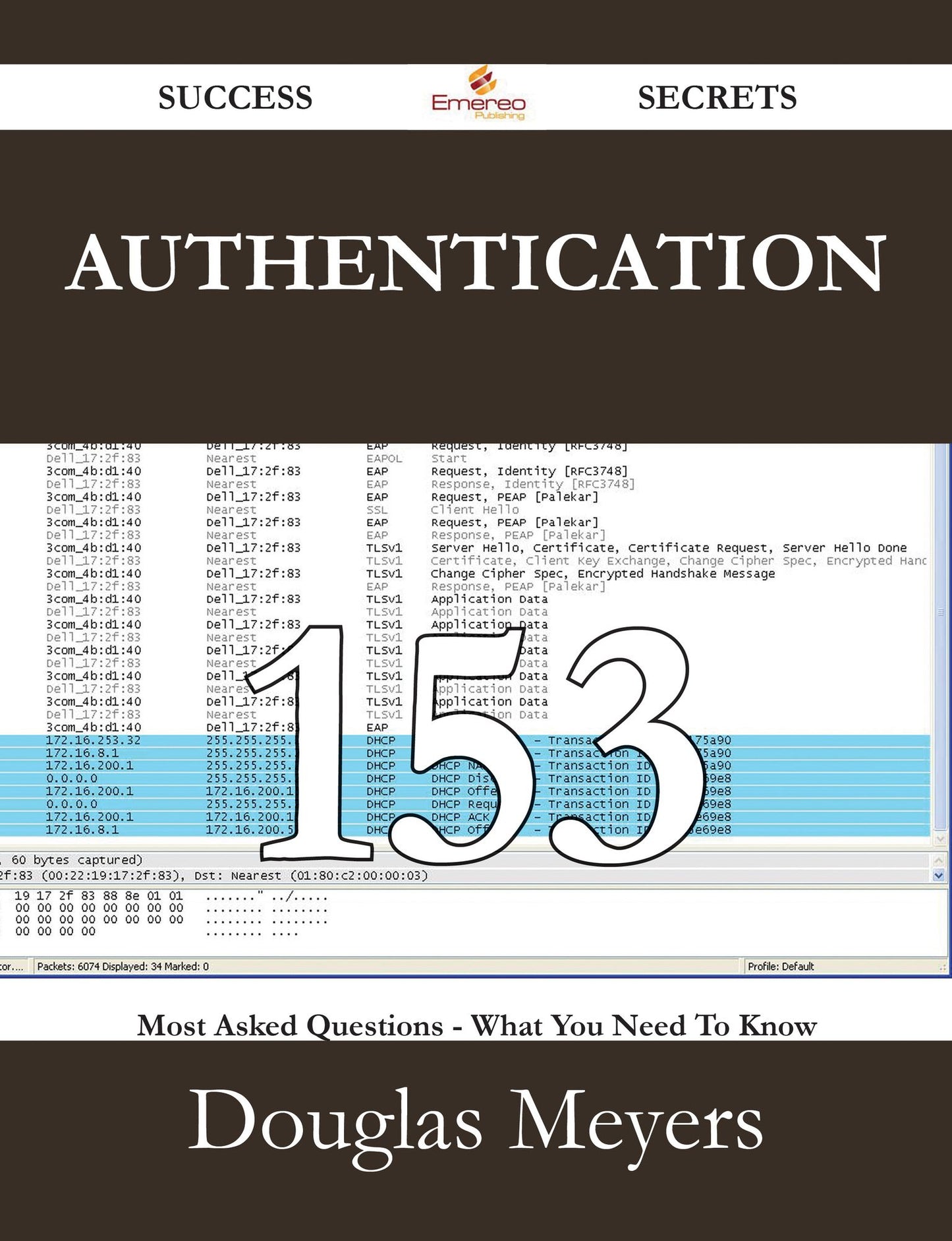 Authentication 153 Success Secrets - 153 Most Asked Questions On Authentication - What You Need To Know