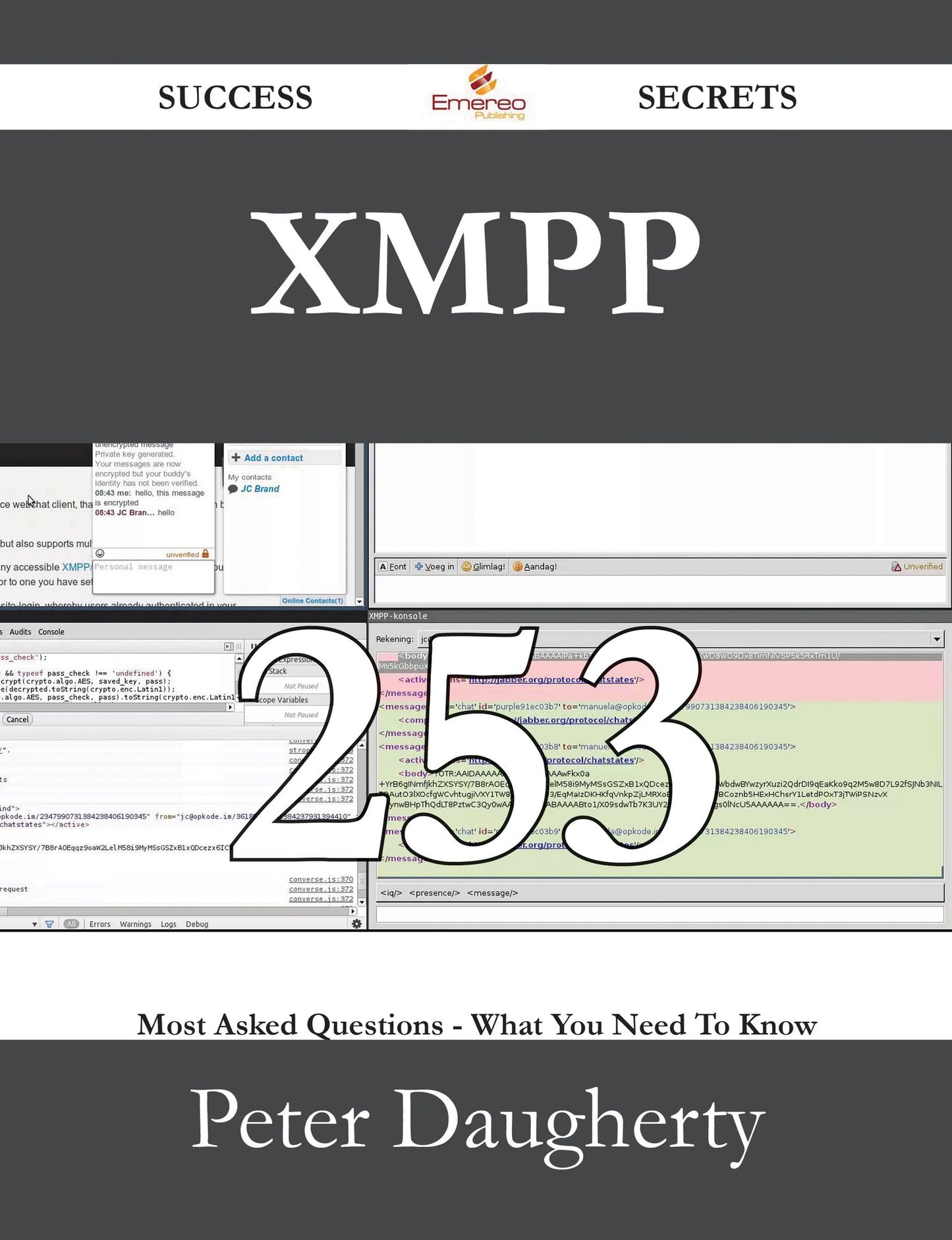 XMPP 253 Success Secrets - 253 Most Asked Questions On XMPP - What You Need To Know