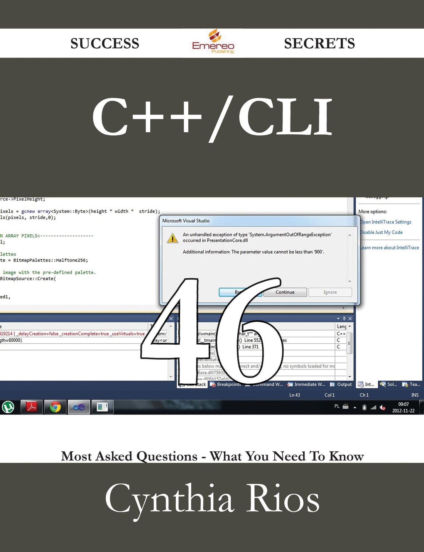 C++/CLI 46 Success Secrets - 46 Most Asked Questions On C++/CLI - What You Need To Know