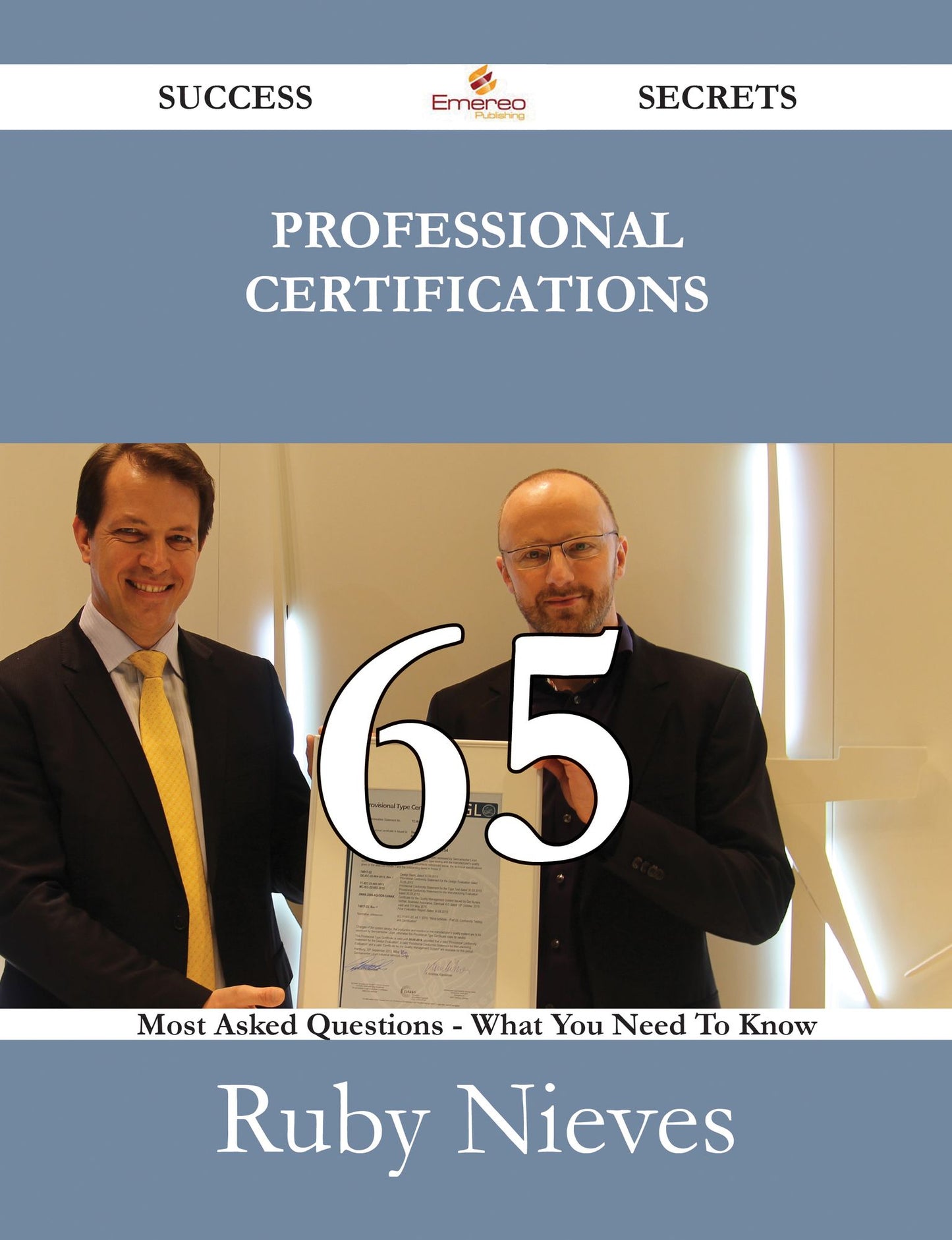 Professional certifications 65 Success Secrets - 65 Most Asked Questions On Professional certifications - What You Need To Know