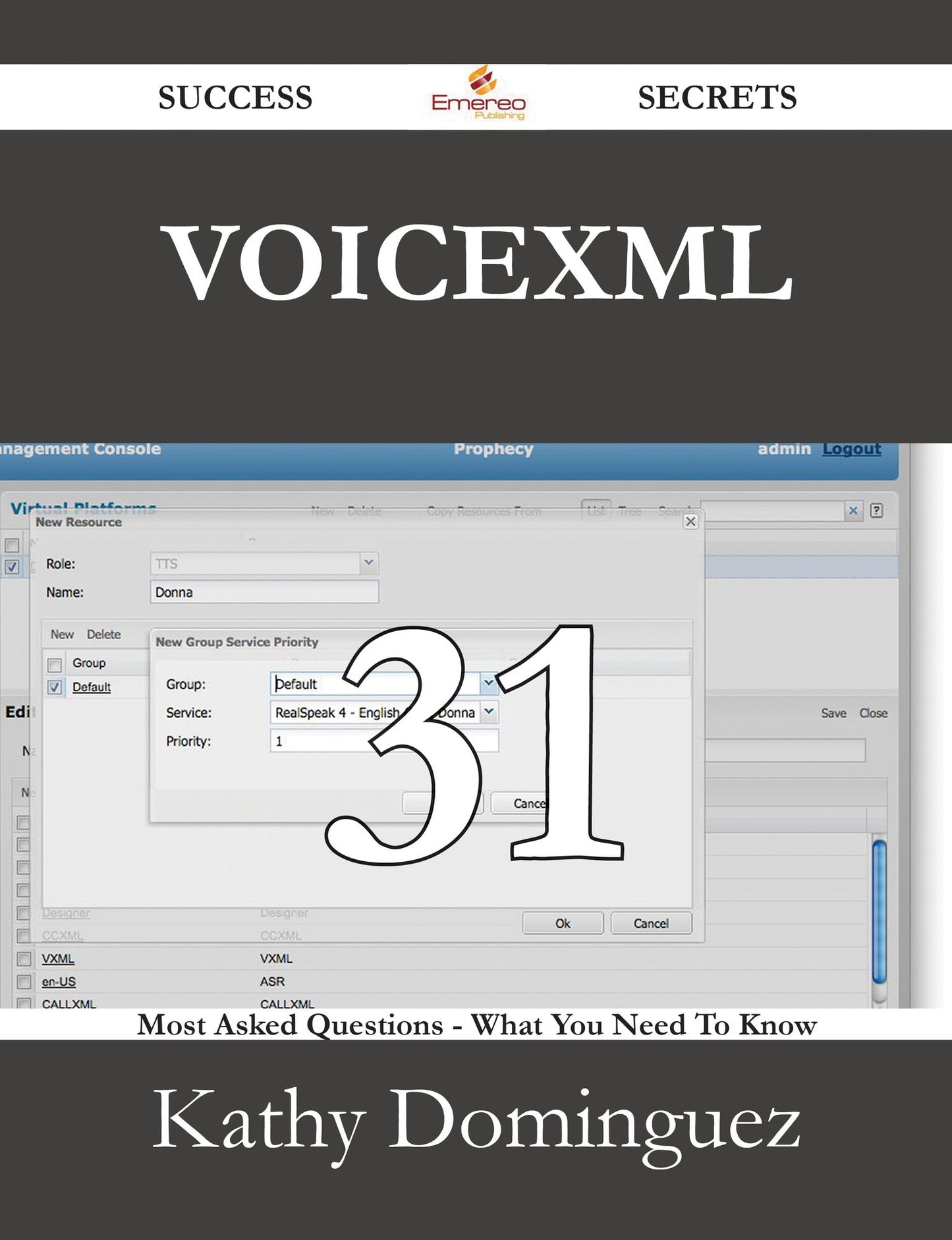 VoiceXML 31 Success Secrets - 31 Most Asked Questions On VoiceXML - What You Need To Know