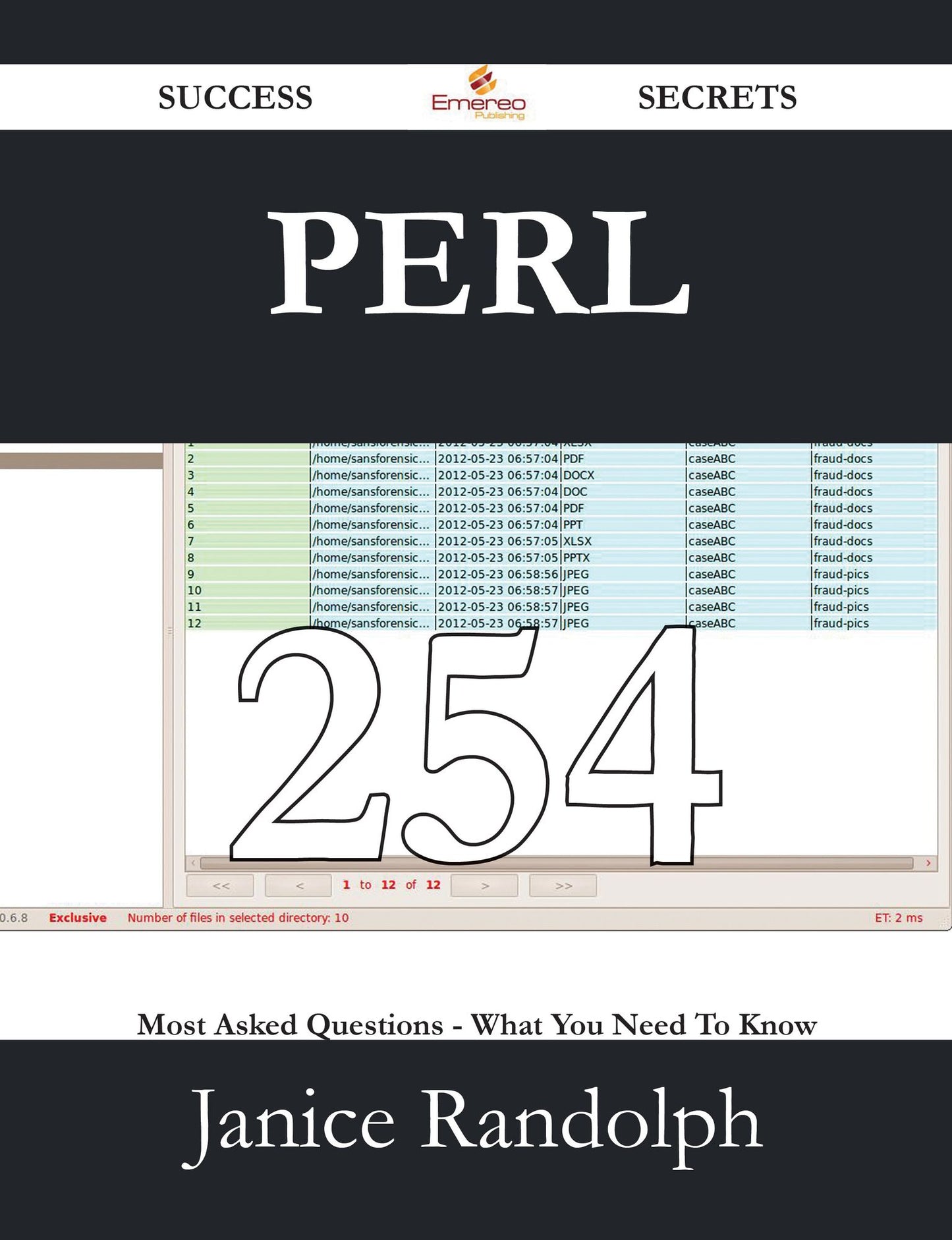 Perl 254 Success Secrets - 254 Most Asked Questions On Perl - What You Need To Know