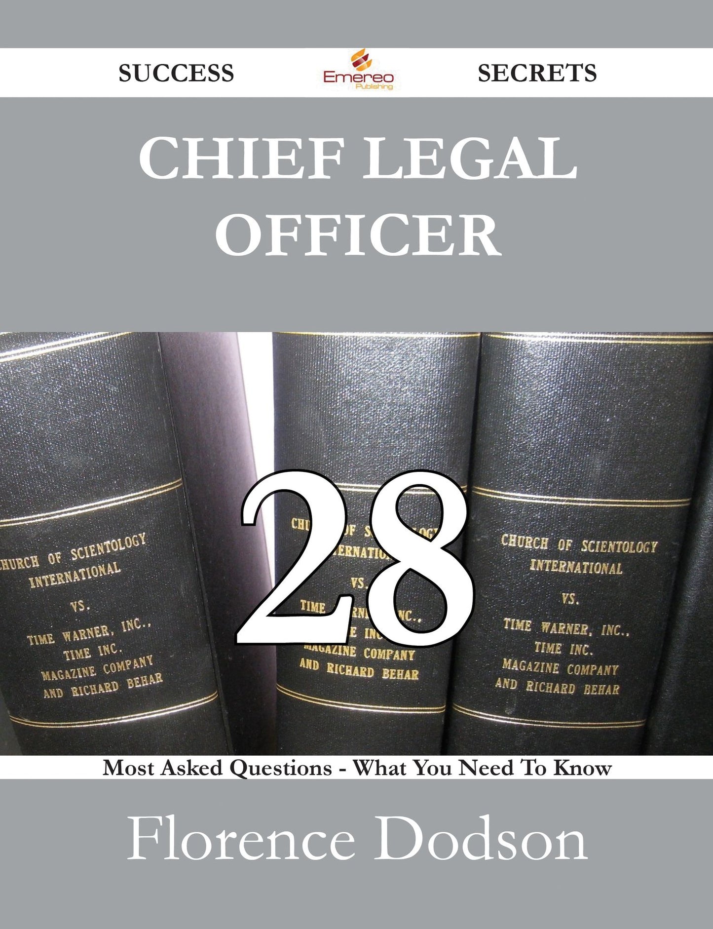Chief Legal Officer 28 Success Secrets - 28 Most Asked Questions On Chief Legal Officer - What You Need To Know