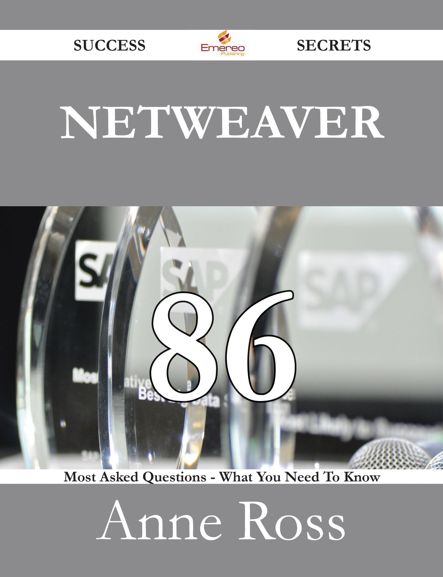 Netweaver 86 Success Secrets - 86 Most Asked Questions On Netweaver - What You Need To Know
