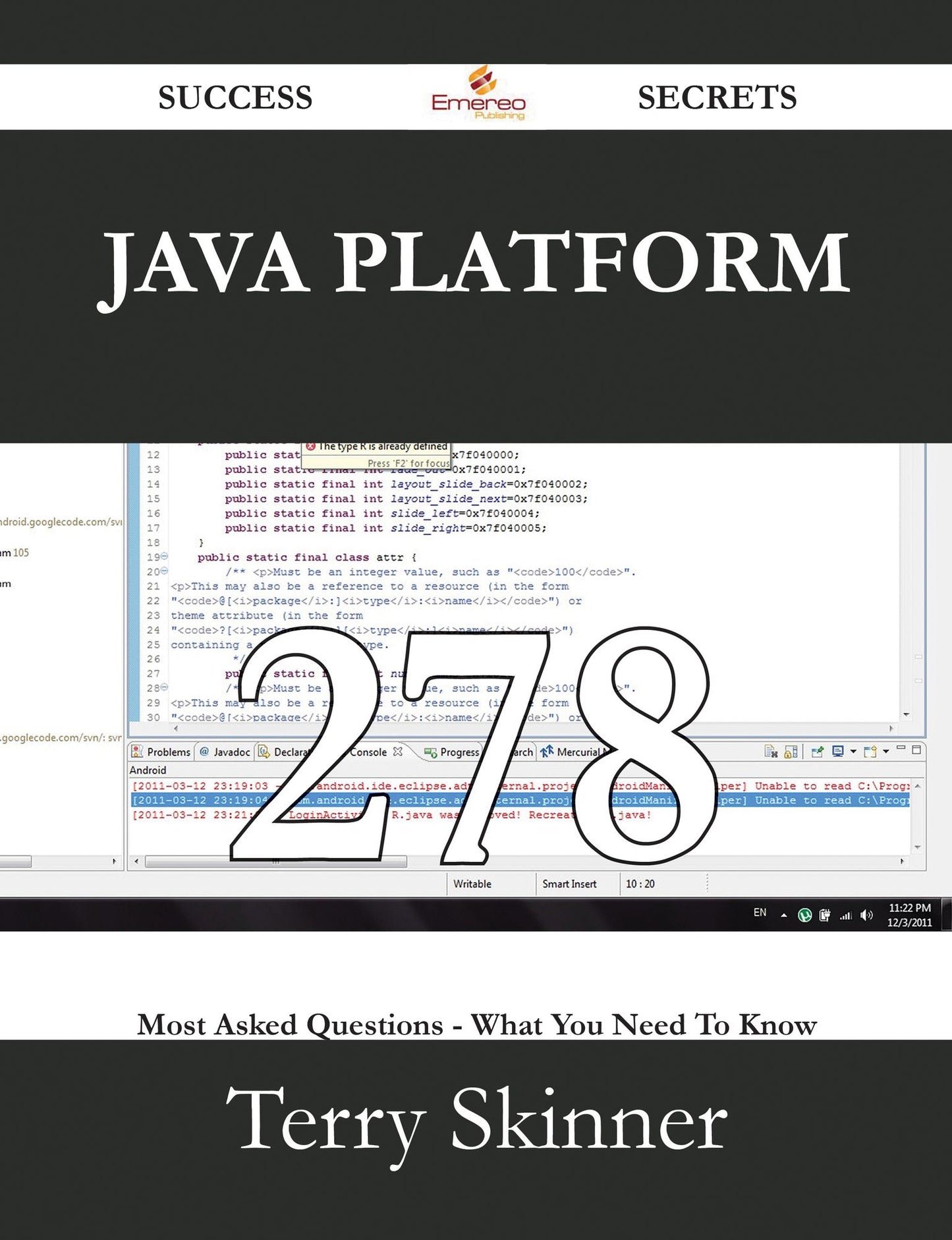 Java Platform 278 Success Secrets - 278 Most Asked Questions On Java Platform - What You Need To Know