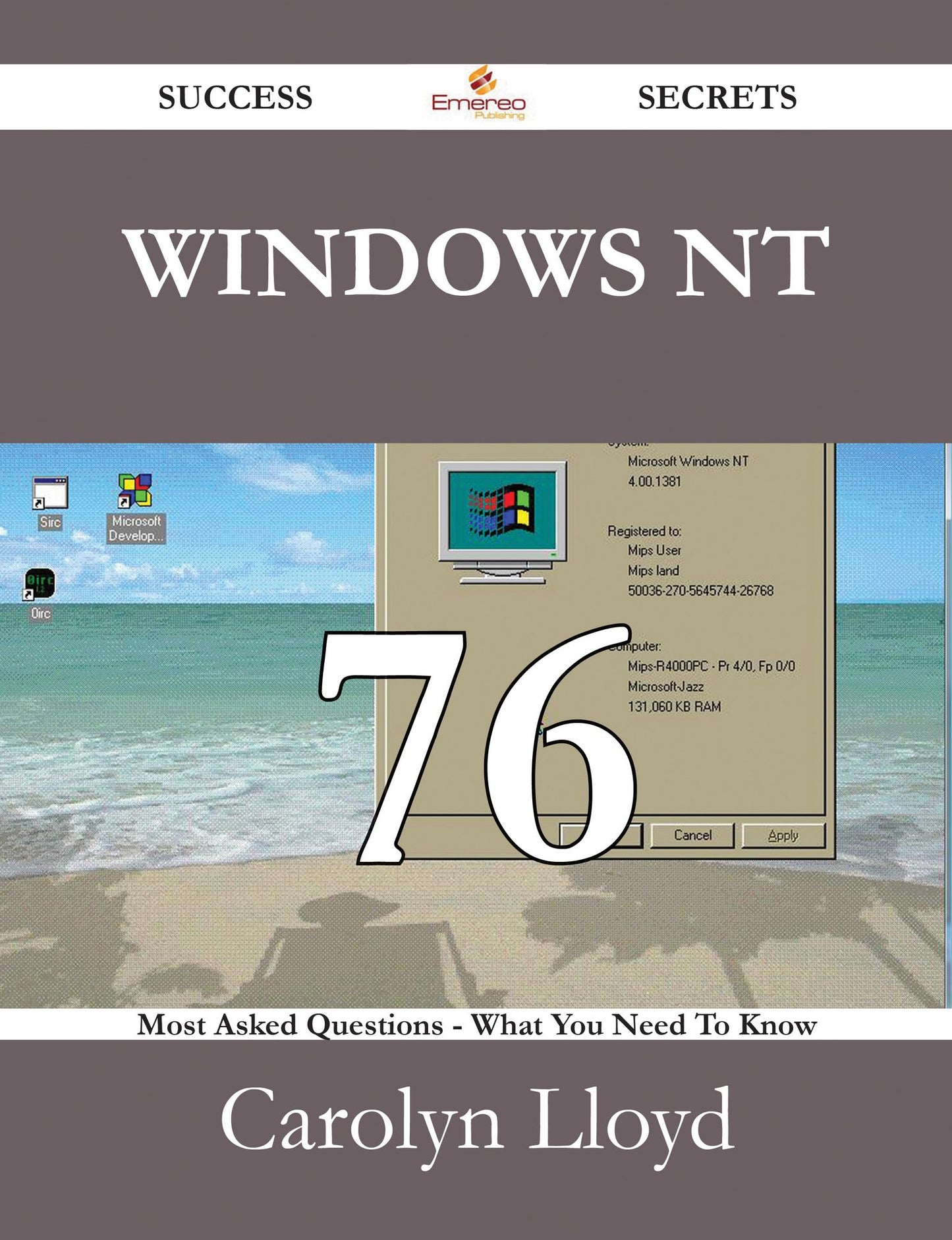 Windows NT 76 Success Secrets - 76 Most Asked Questions On Windows NT - What You Need To Know
