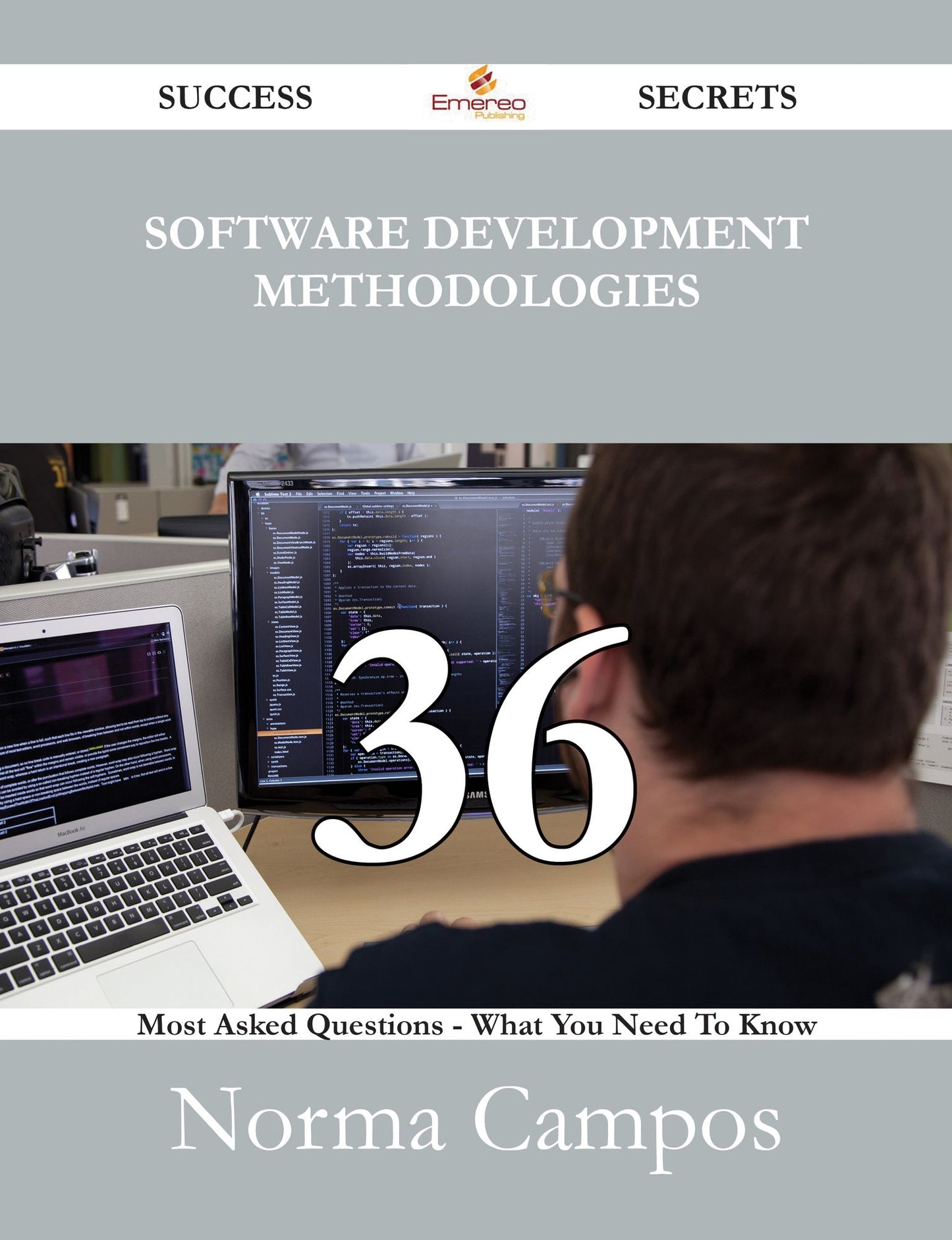 Software Development Methodologies 36 Success Secrets - 36 Most Asked Questions On Software Development Methodologies - What You Need To Know