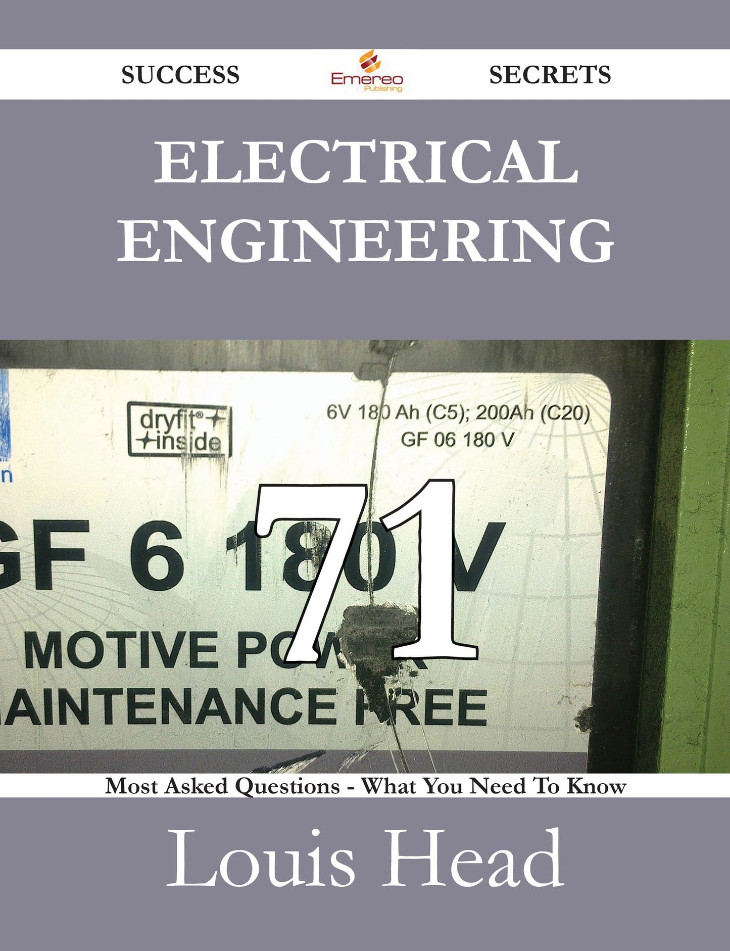 Electrical Engineering 71 Success Secrets - 71 Most Asked Questions On Electrical Engineering - What You Need To Know