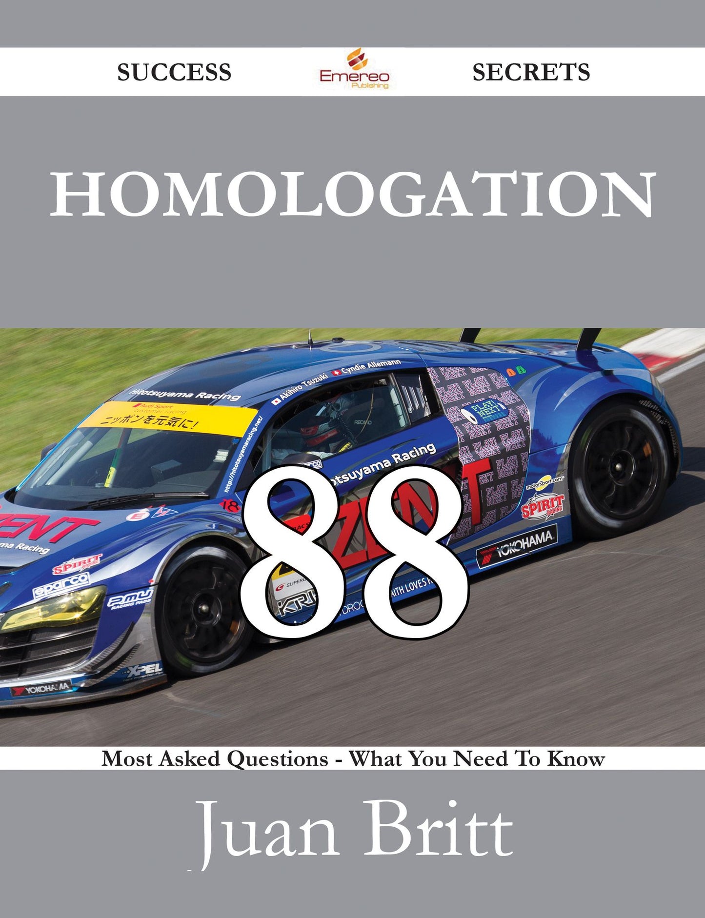 Homologation 88 Success Secrets - 88 Most Asked Questions On Homologation - What You Need To Know