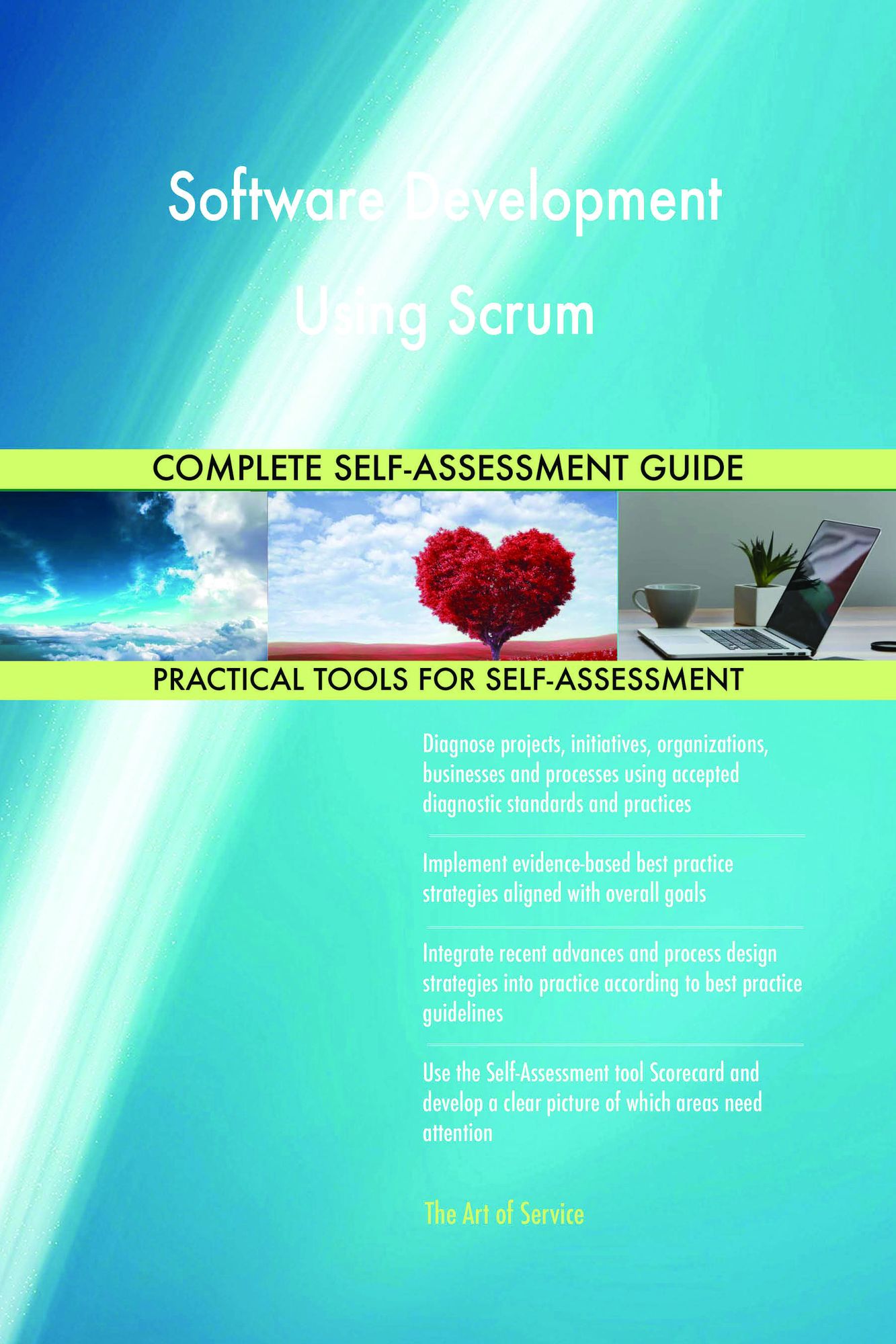 Software Development Using Scrum Complete Self-Assessment Guide