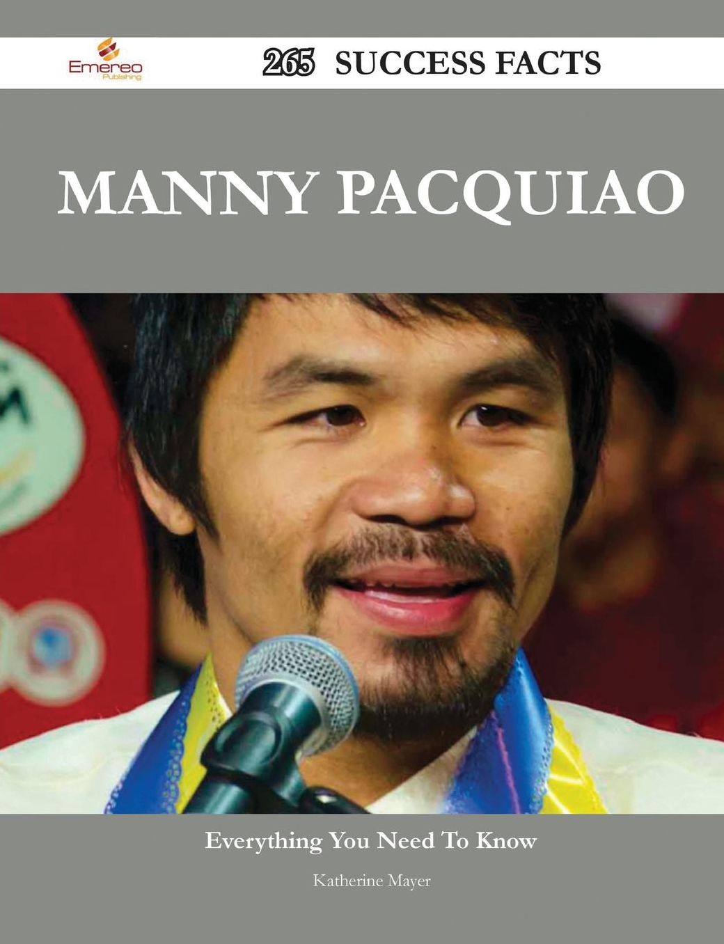 Manny Pacquiao 265 Success Facts - Everything You Need to Know about Manny Pacquiao