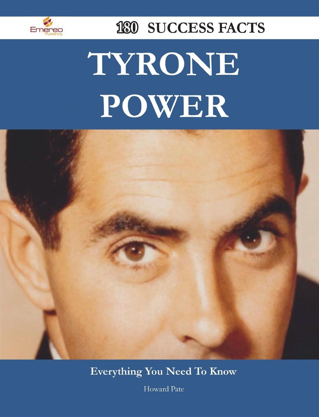 Tyrone Power 180 Success Facts - Everything You Need to Know about Tyrone Power