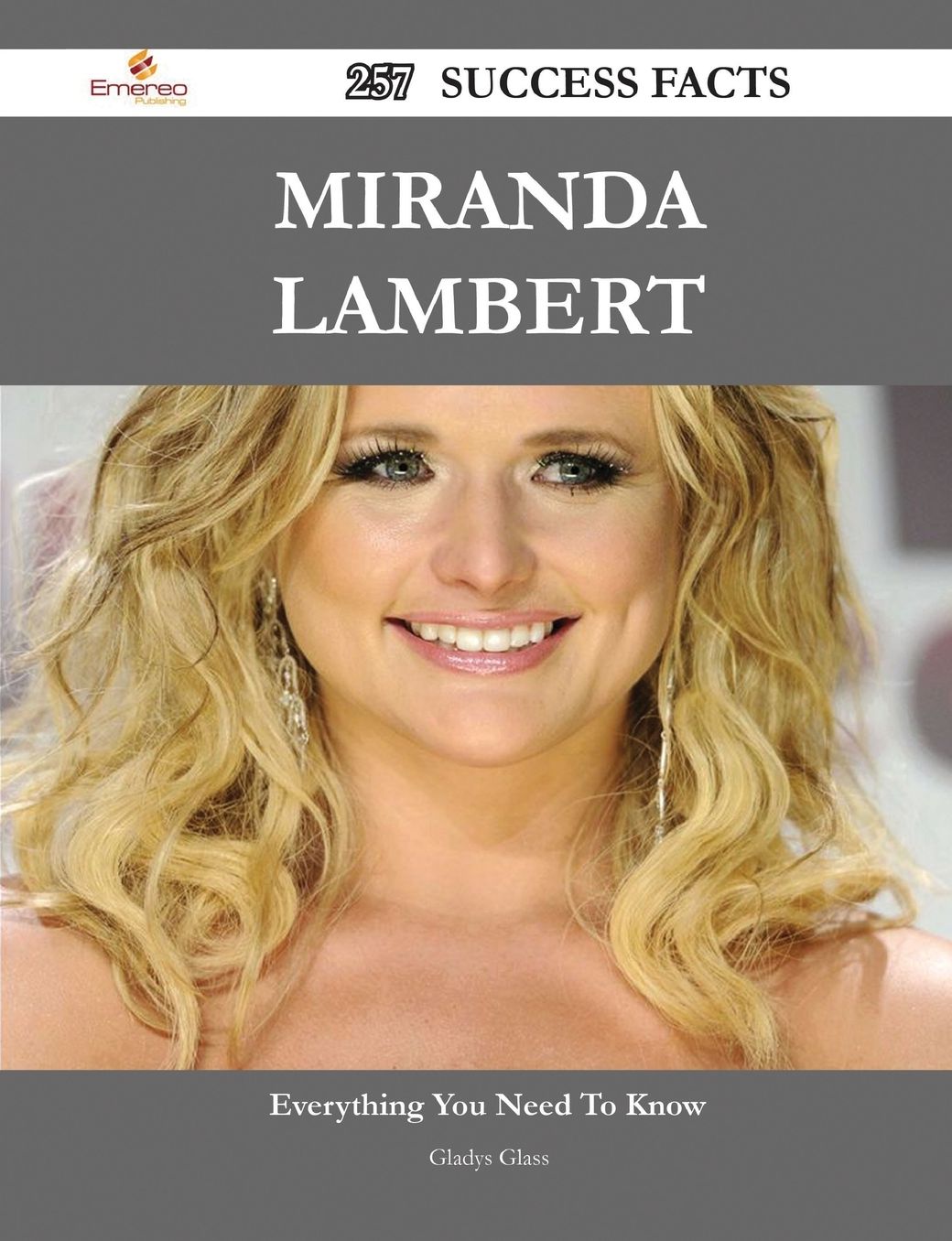Miranda Lambert 257 Success Facts - Everything You Need to Know about Miranda Lambert