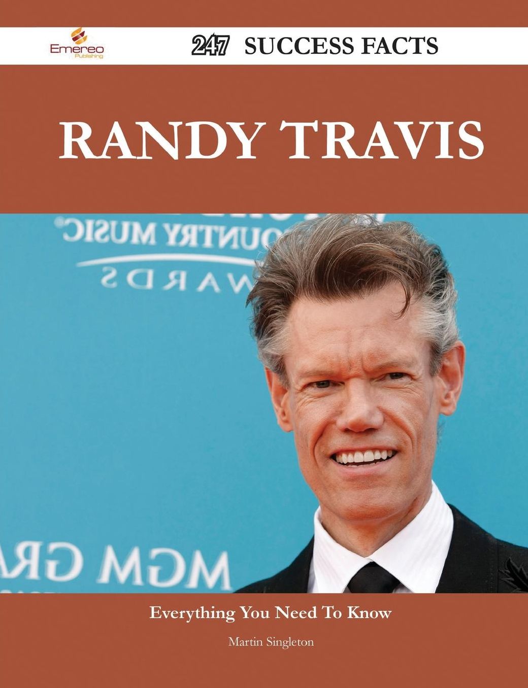 Randy Travis 247 Success Facts - Everything You Need to Know about Randy Travis