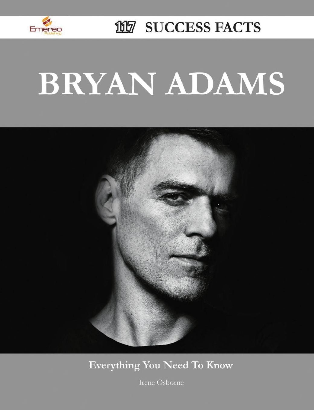 Bryan Adams 117 Success Facts - Everything You Need to Know about Bryan Adams