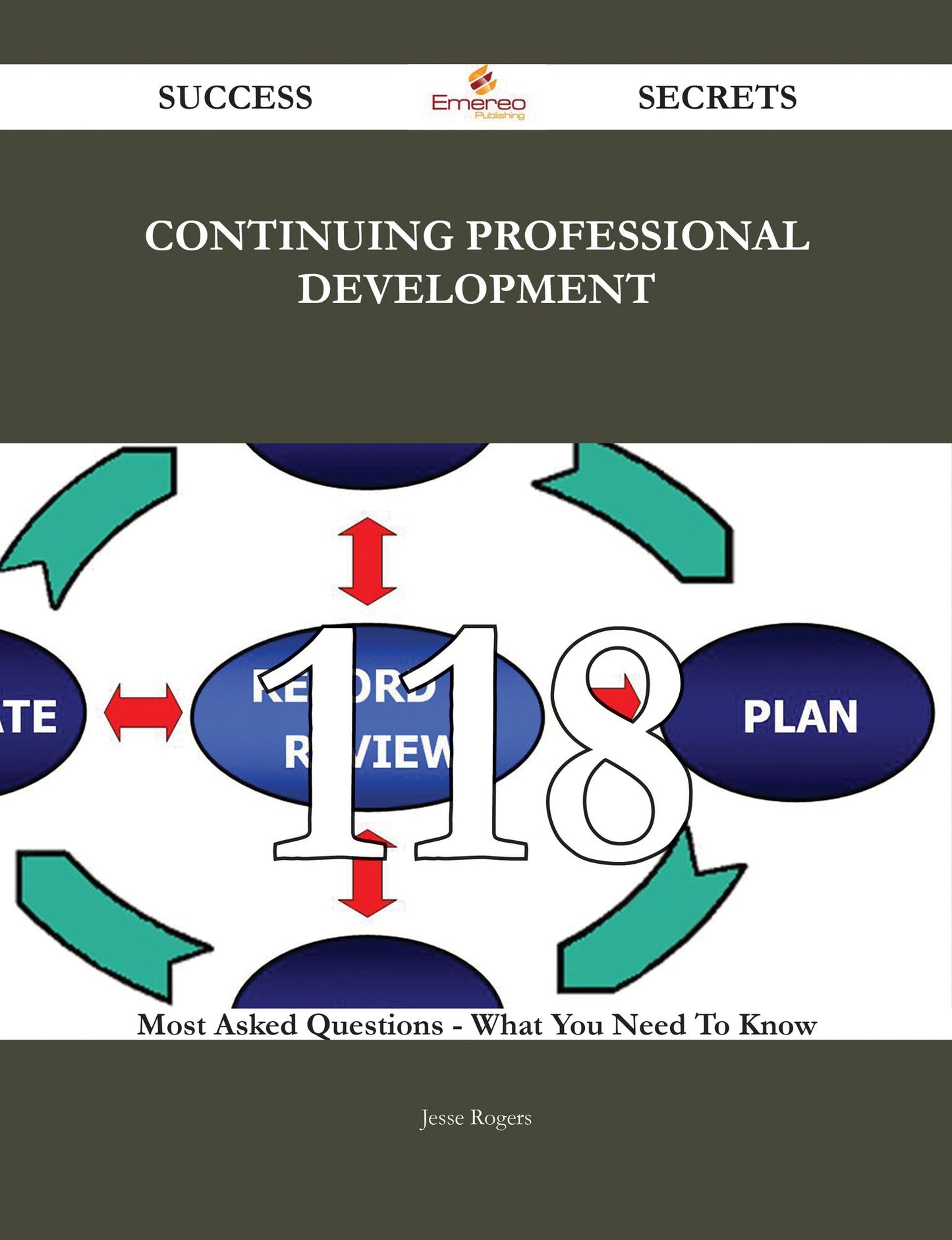 Continuing professional development 118 Success Secrets - 118 Most Asked Questions On Continuing professional development - What You Need To Know