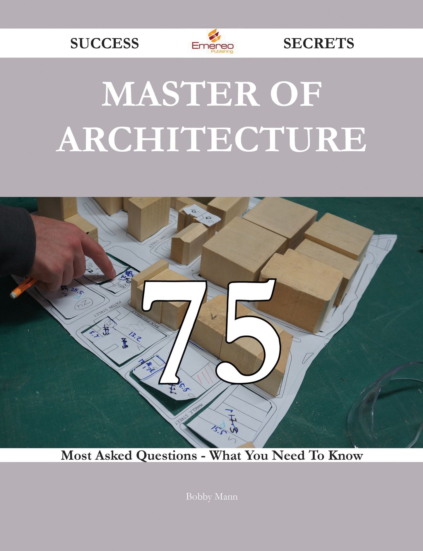 Master of Architecture 75 Success Secrets - 75 Most Asked Questions On Master of Architecture - What You Need To Know