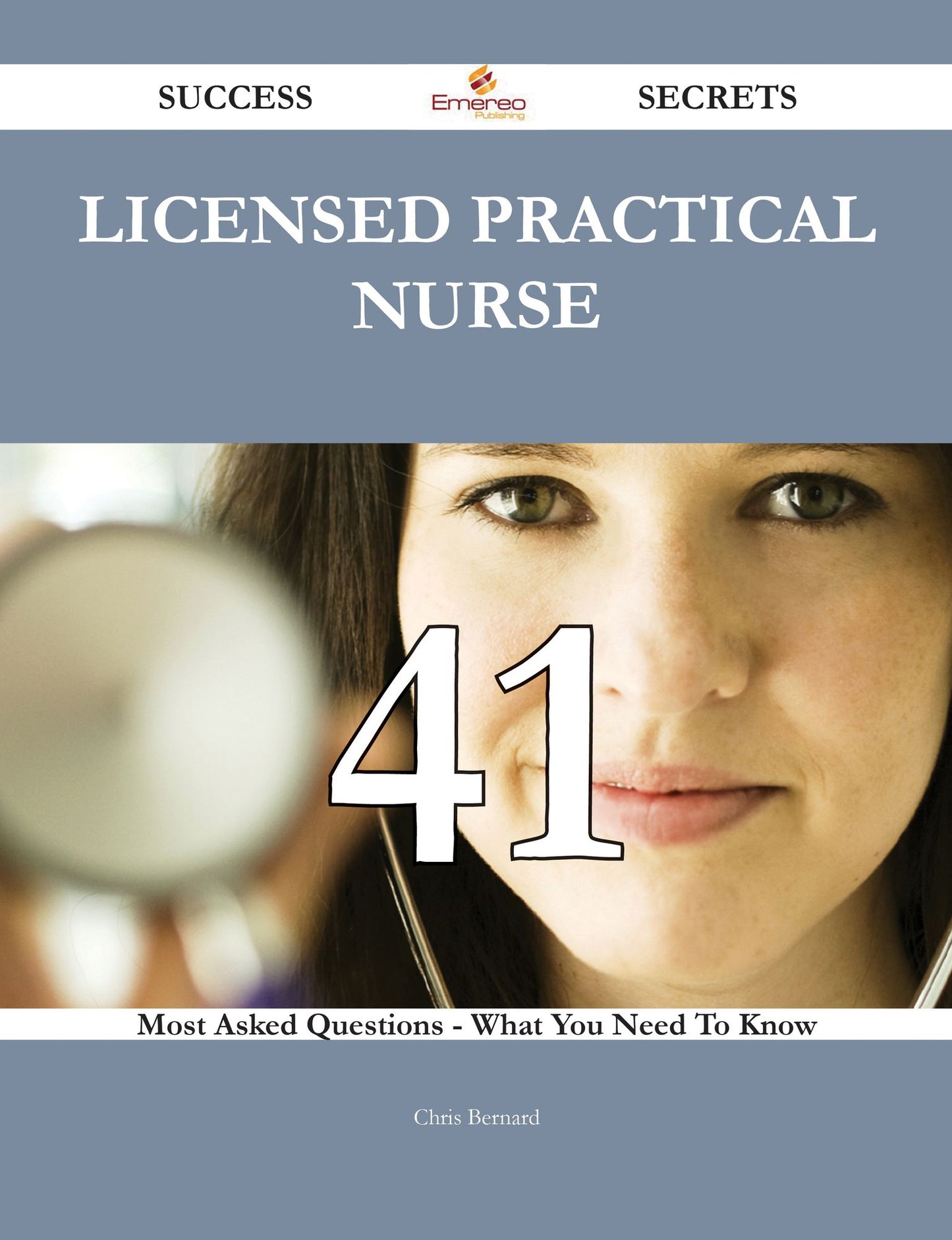 Licensed practical nurse 41 Success Secrets - 41 Most Asked Questions On Licensed practical nurse - What You Need To Know