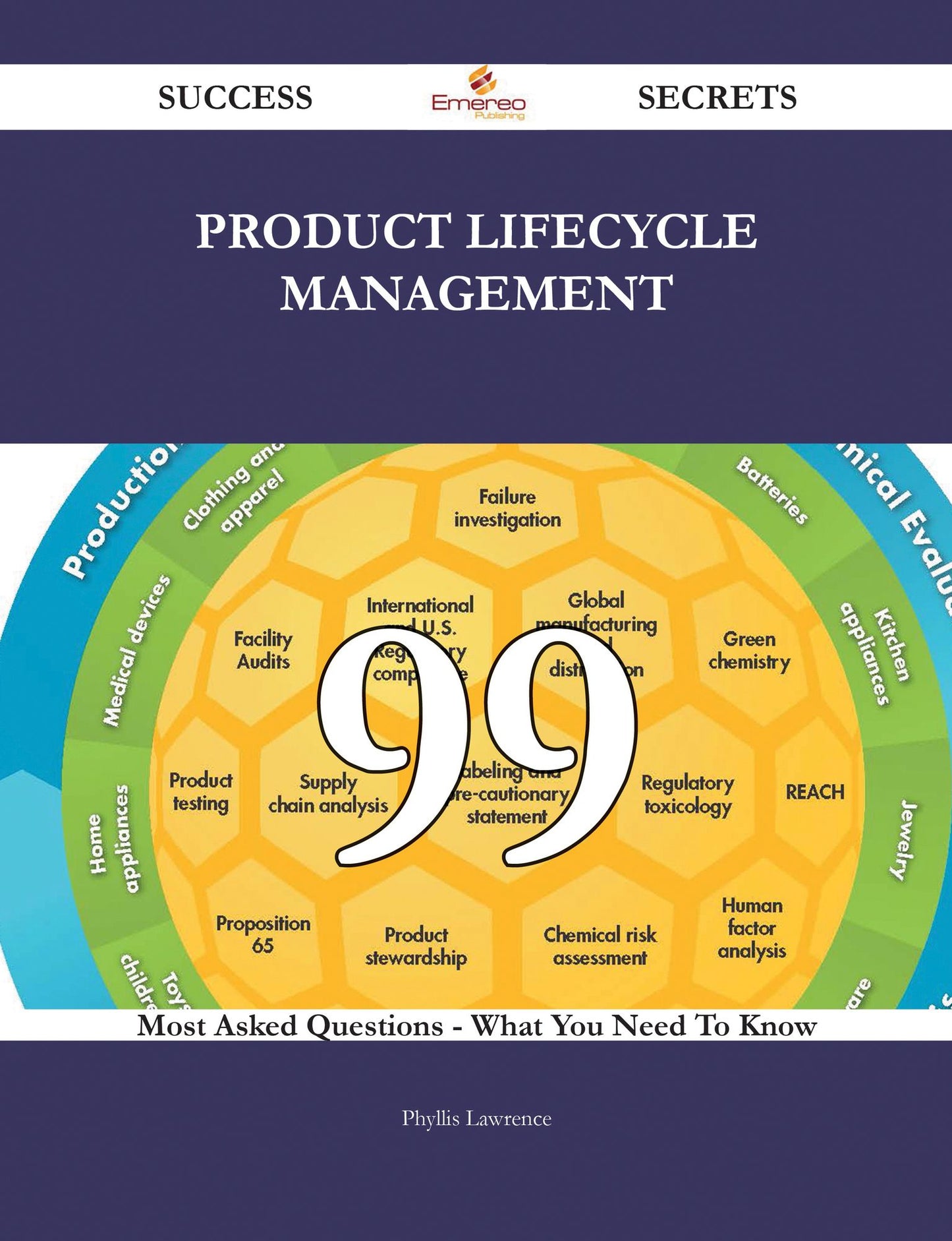 Product lifecycle management 99 Success Secrets - 99 Most Asked Questions On Product lifecycle management - What You Need To Know