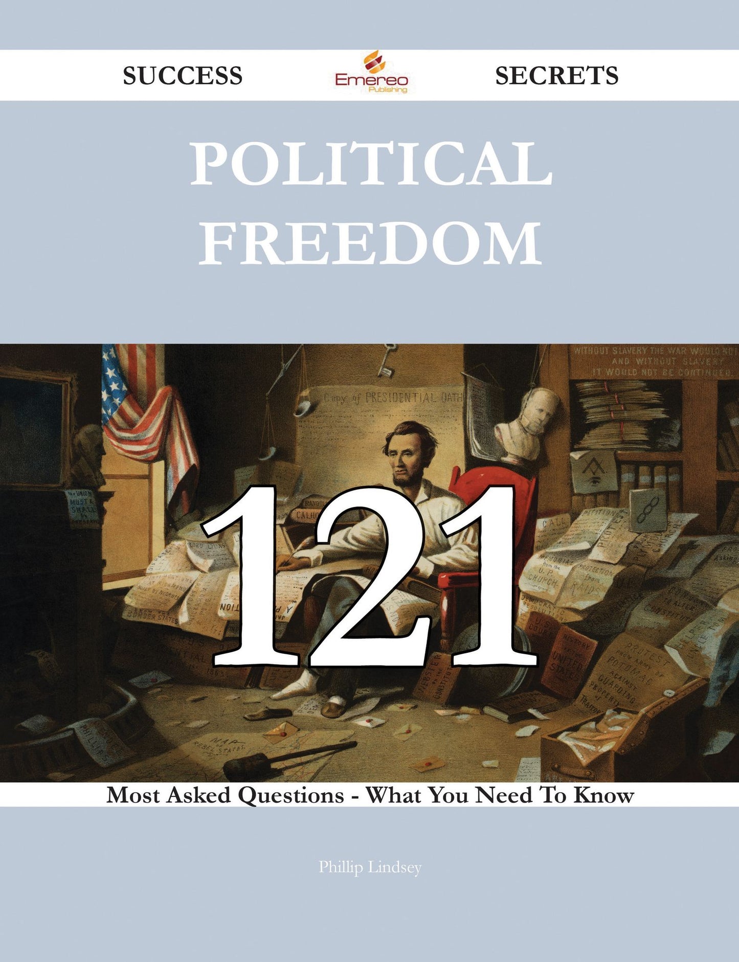 Political freedom 121 Success Secrets - 121 Most Asked Questions On Political freedom - What You Need To Know