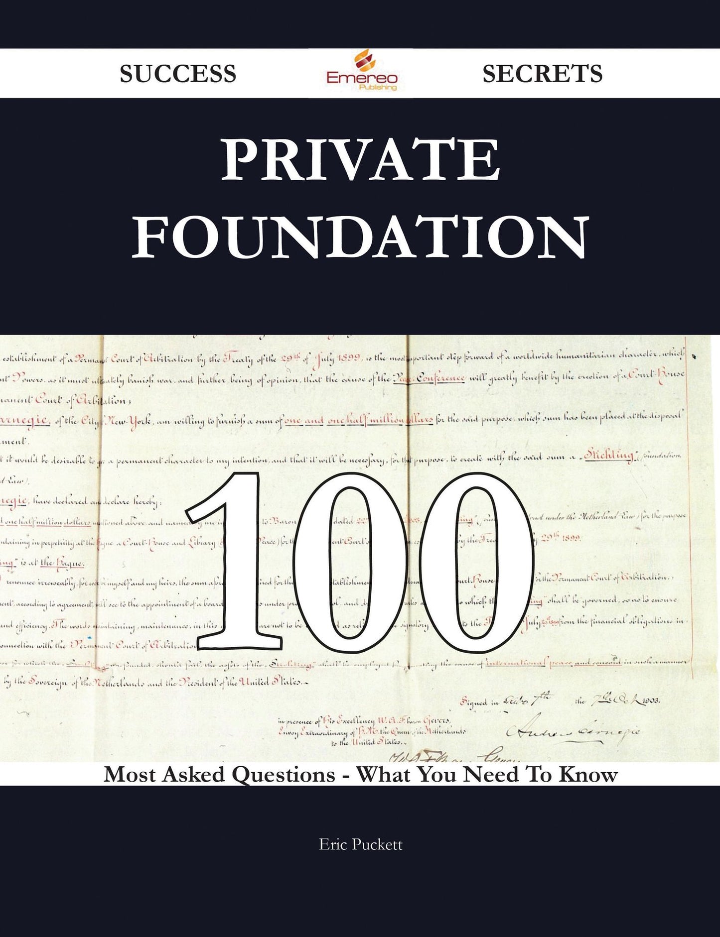 Private Foundation 100 Success Secrets - 100 Most Asked Questions On Private Foundation - What You Need To Know